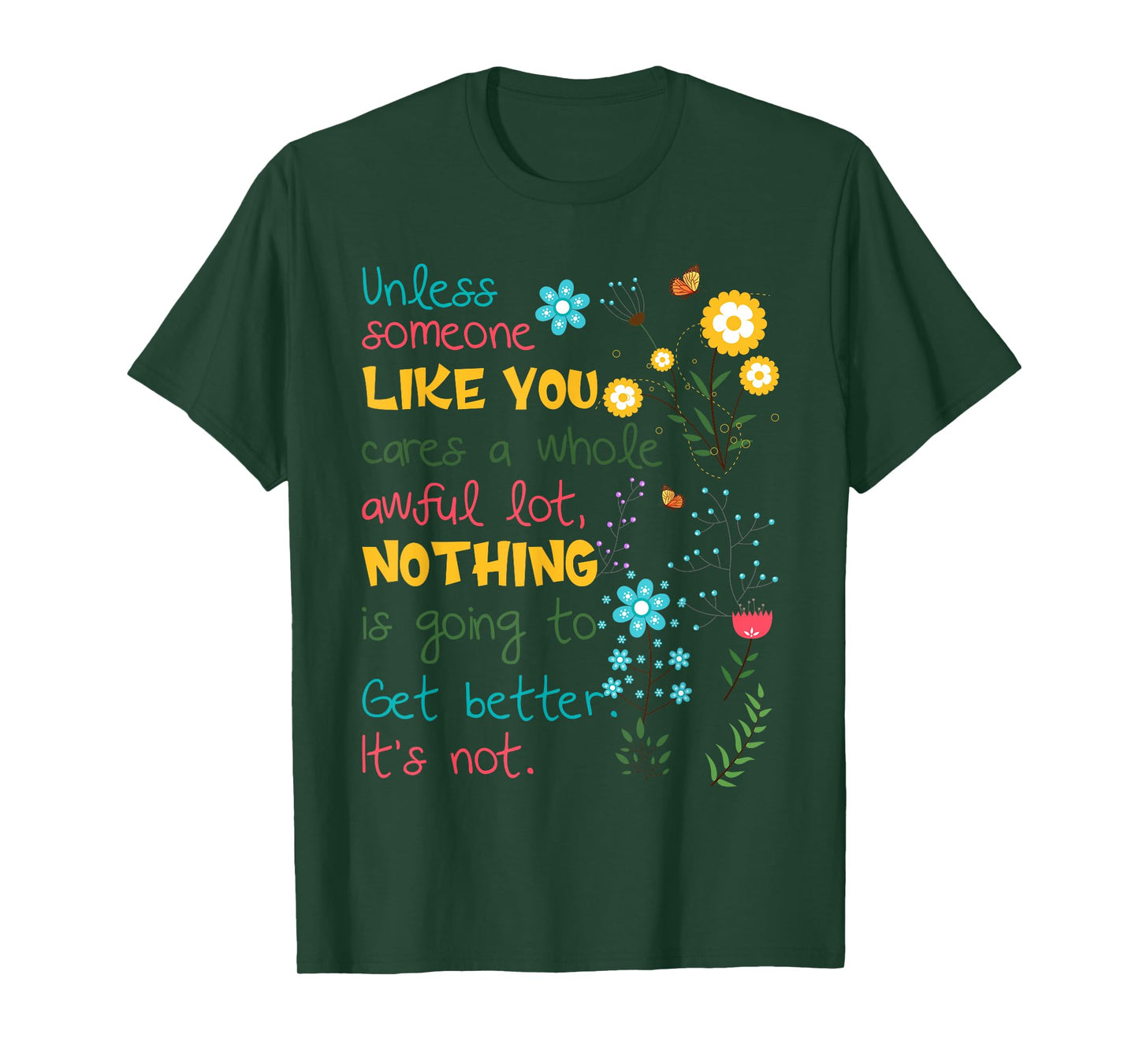 Unless someone like you cares a whole awful lot T-Shirt