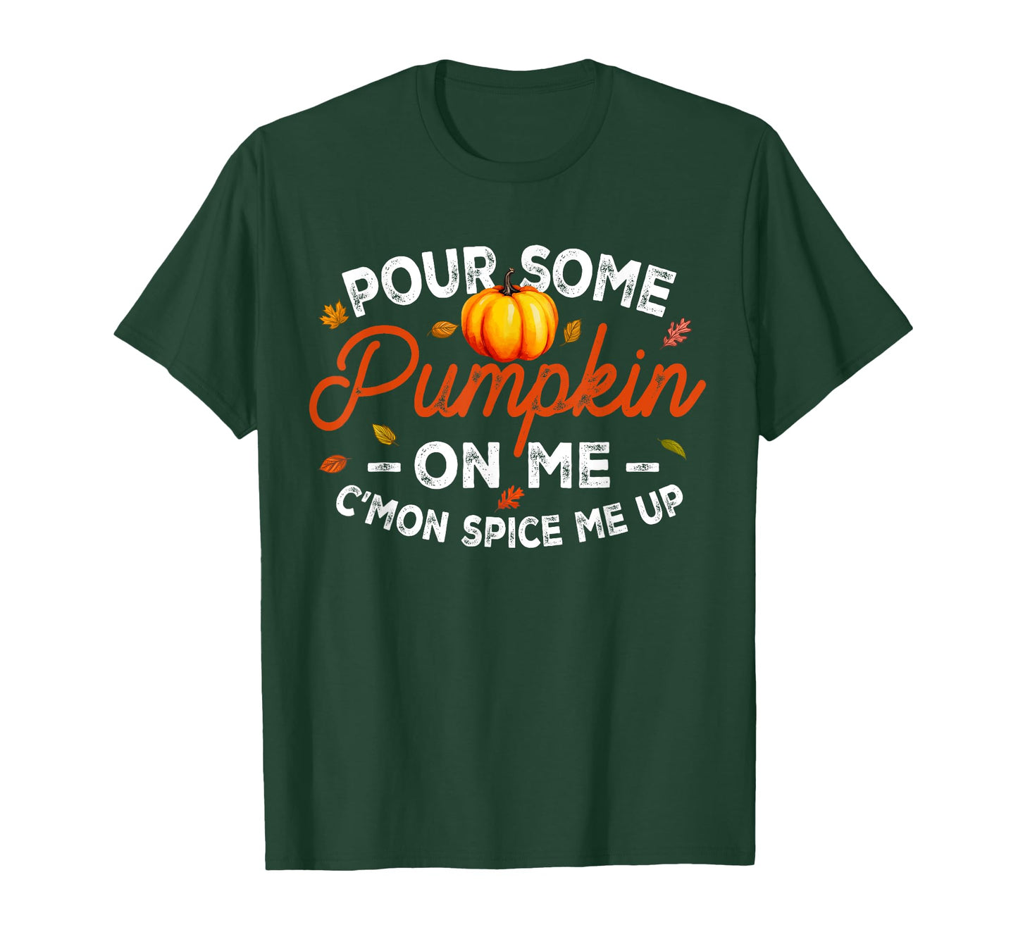 Pour Some Pumpkin On Me Autumn Thanksgiving Halloween Day T-Shirt