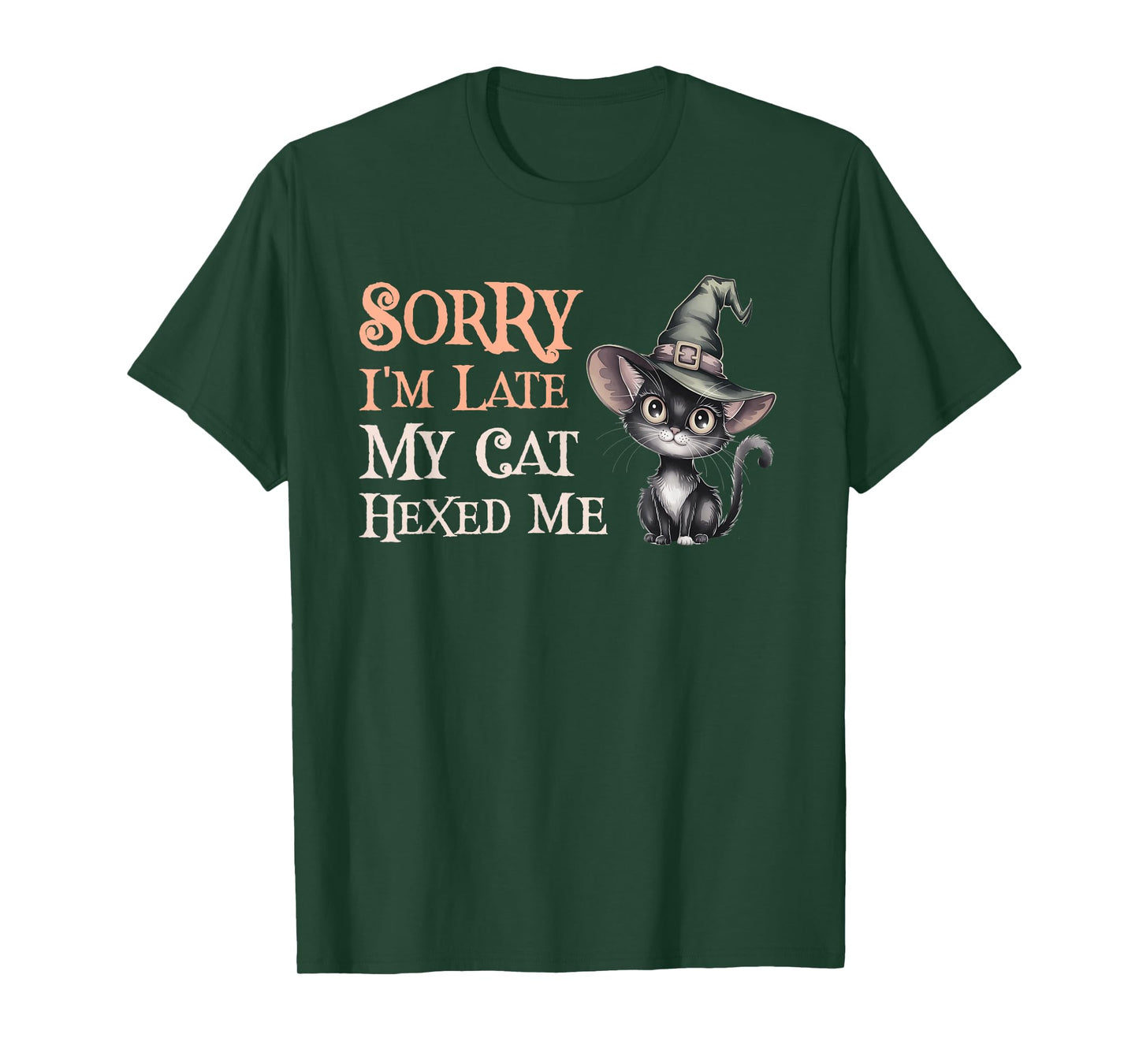 Funny Sorry I'm Late My Cat Witch Hexed ME Faboolous Wizard T-Shirt