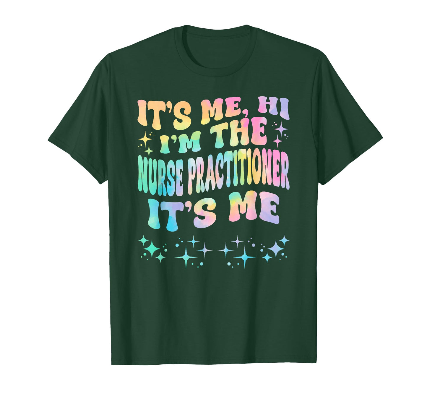 It's Me Hi I'm The Nurse Practitioner It's Me T-Shirt