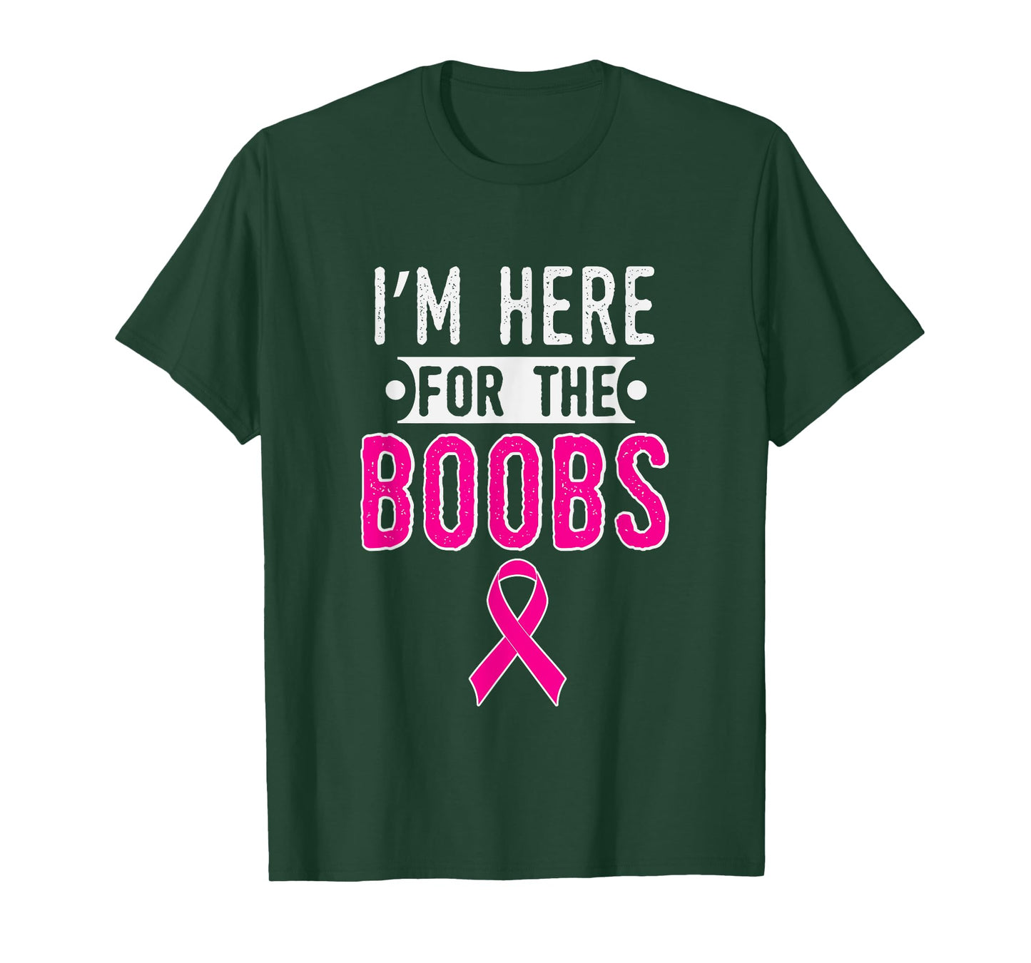 Breast Cancer Awareness Month I'm Here For The Boobs T-Shirt