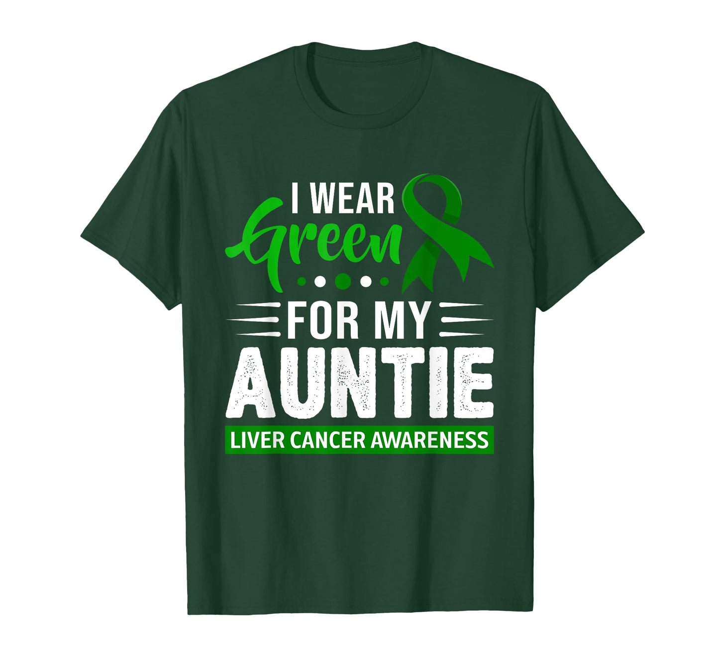 I Wear Green For My Auntie Ribbon Liver Cancer Awareness T-Shirt