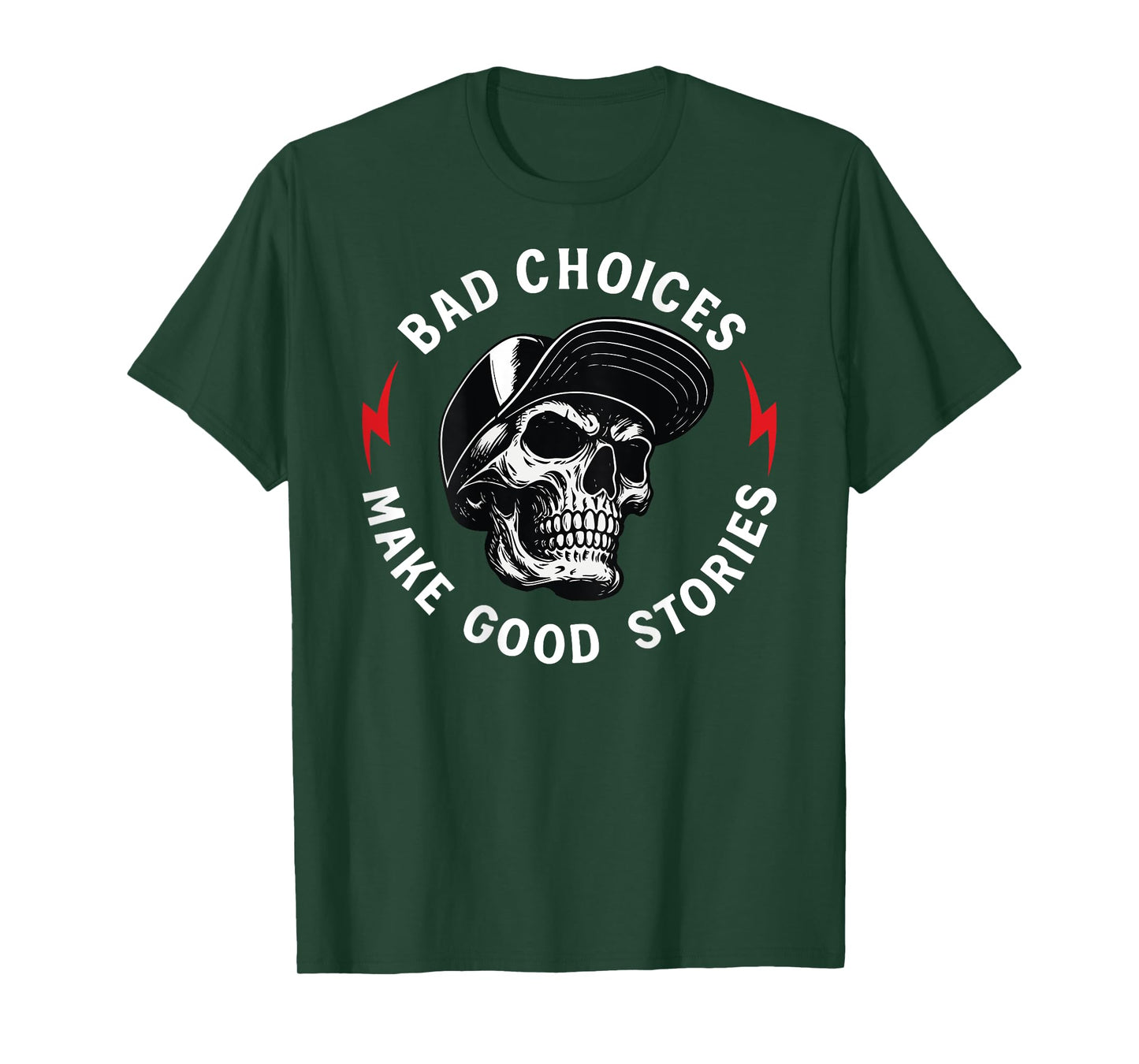 Bad Choices Make Good Stories Skull (ON Back) T-Shirt