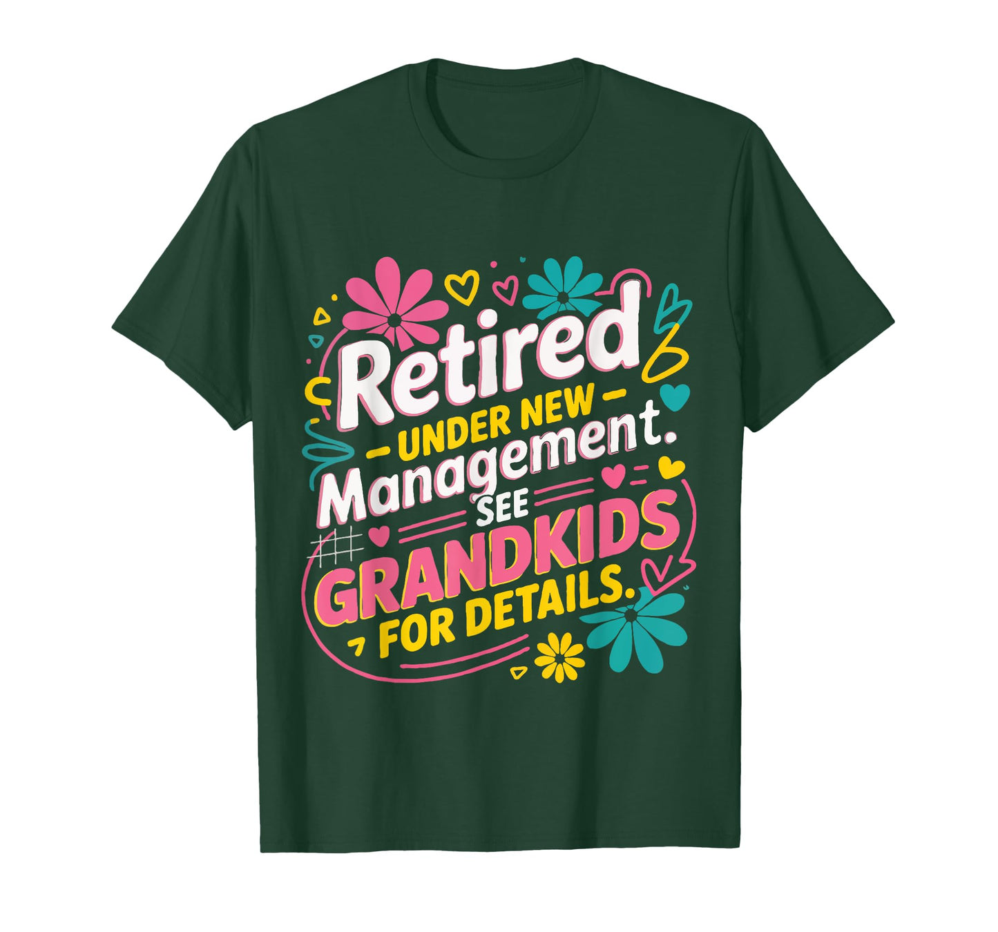 Funny Retirement Retired Under New Management See Grandkids T-Shirt