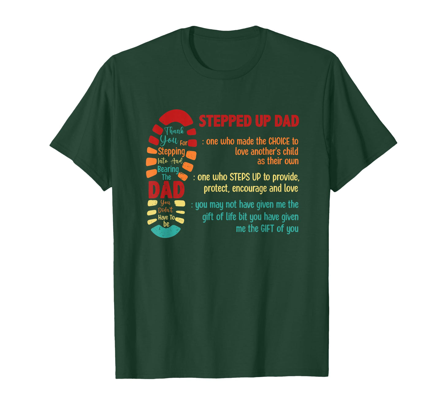 Stepped Up Dad One Who Made The Choice To Love Fathers Day T-Shirt