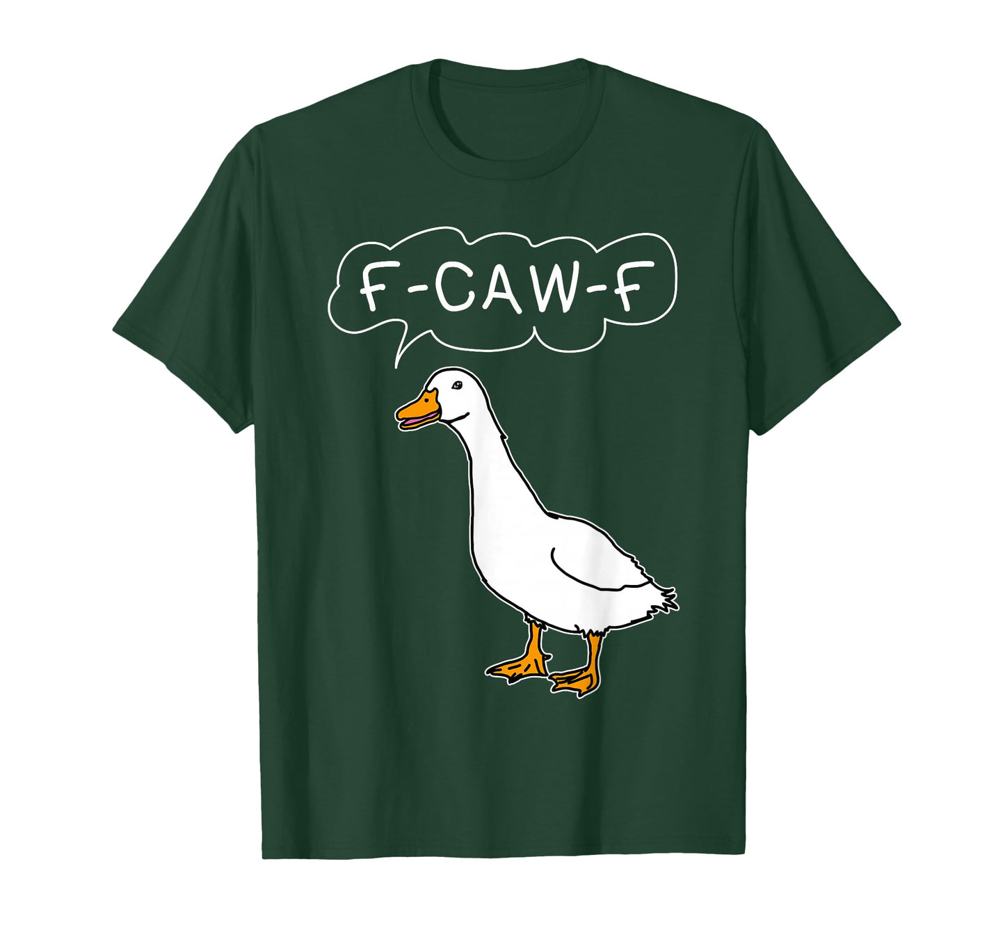 F-Caw-F Funny Duck FCawF Sarcastic Men and Women T-Shirt
