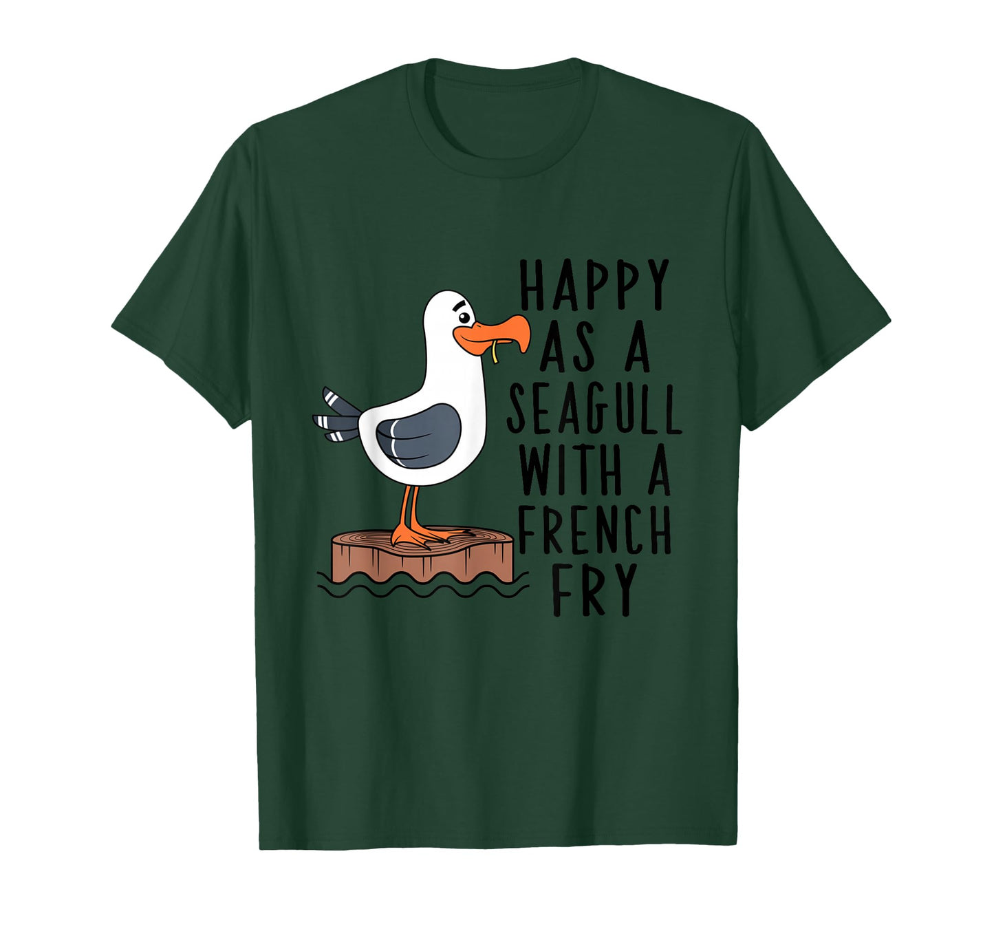 Happy As A Seagull With A French Fry Apparel T-Shirt