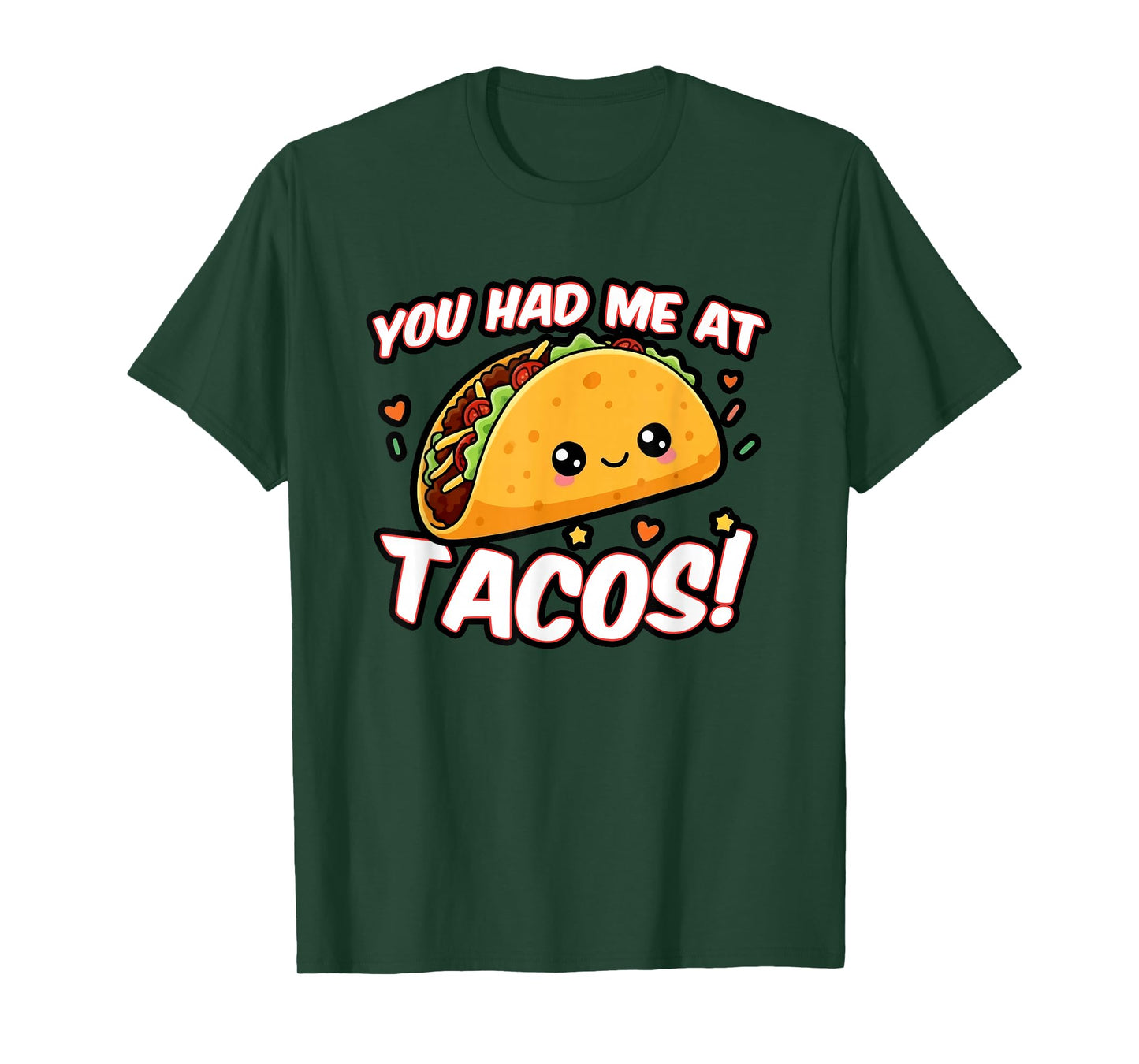 You Had Me at Tacos, Funny Taco Lover T-Shirt