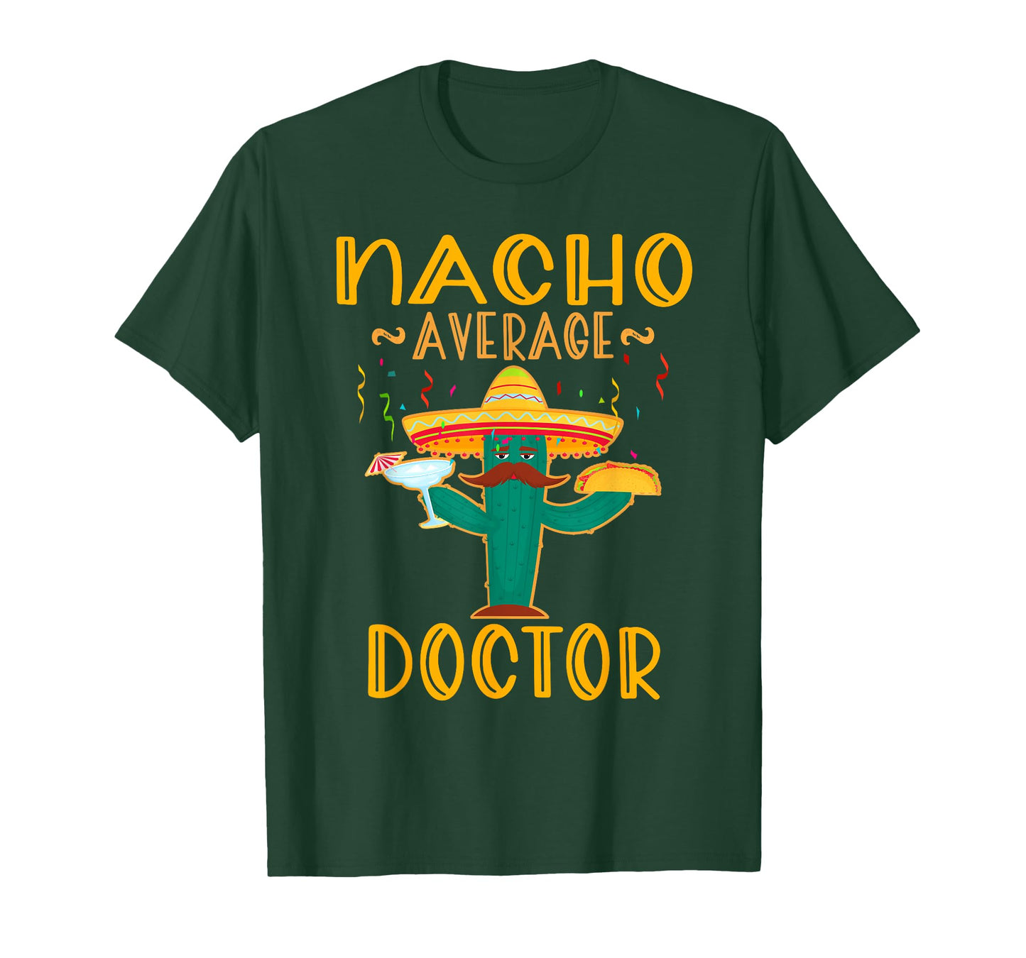 Nacho Average Doctor Tee Mexican Fiesta Cinco De Mayo T-Shirt