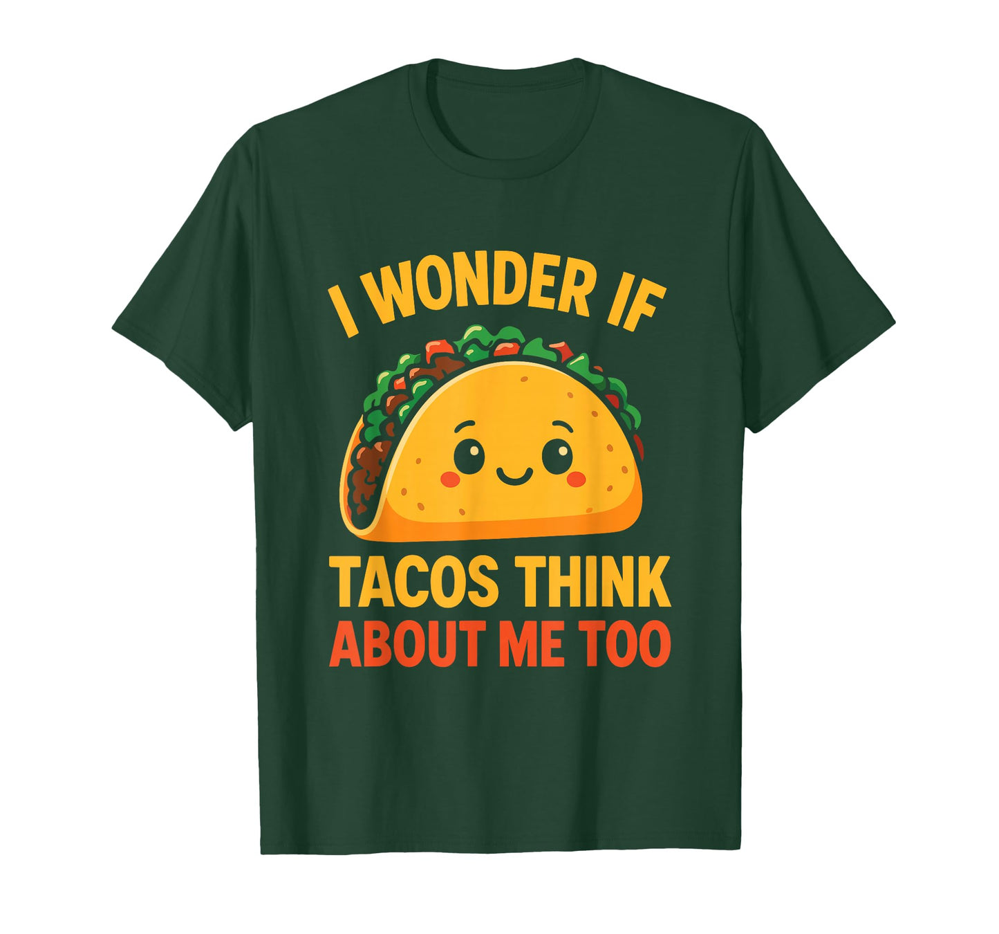 I Wonder If Tacos Think About Me Too T-Shirt