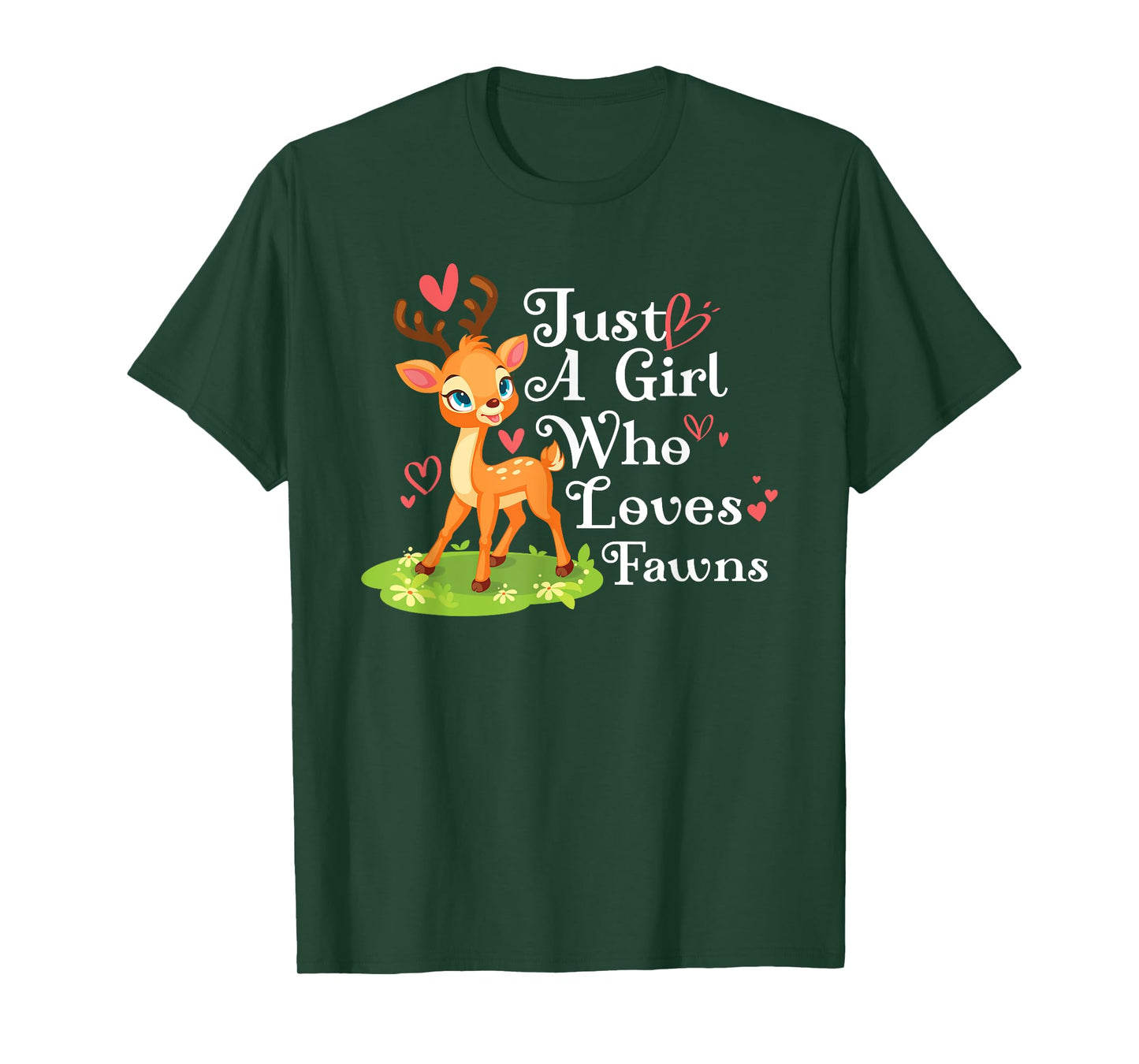 Just A Girl Who Loves Fawns Elk Moose Nature Forrest Woods T-Shirt