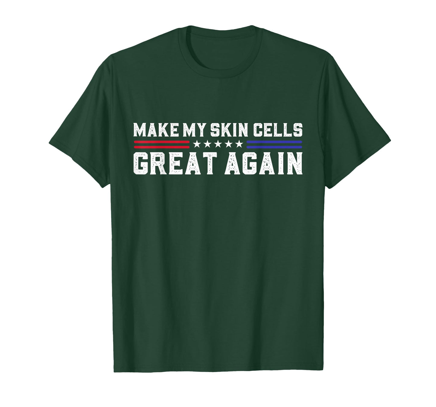 Make My Skin Cells Great Again T-Shirt