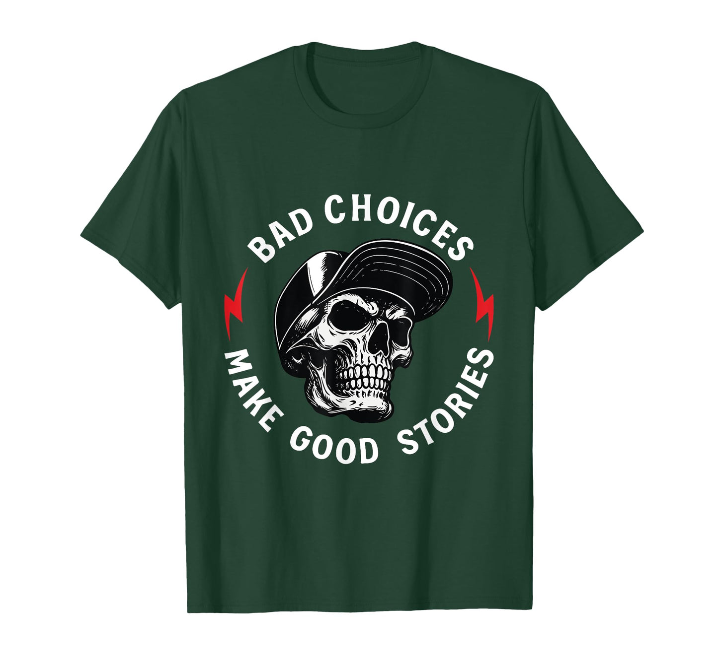 Bad Choices Make Good Stories Skull T-Shirt