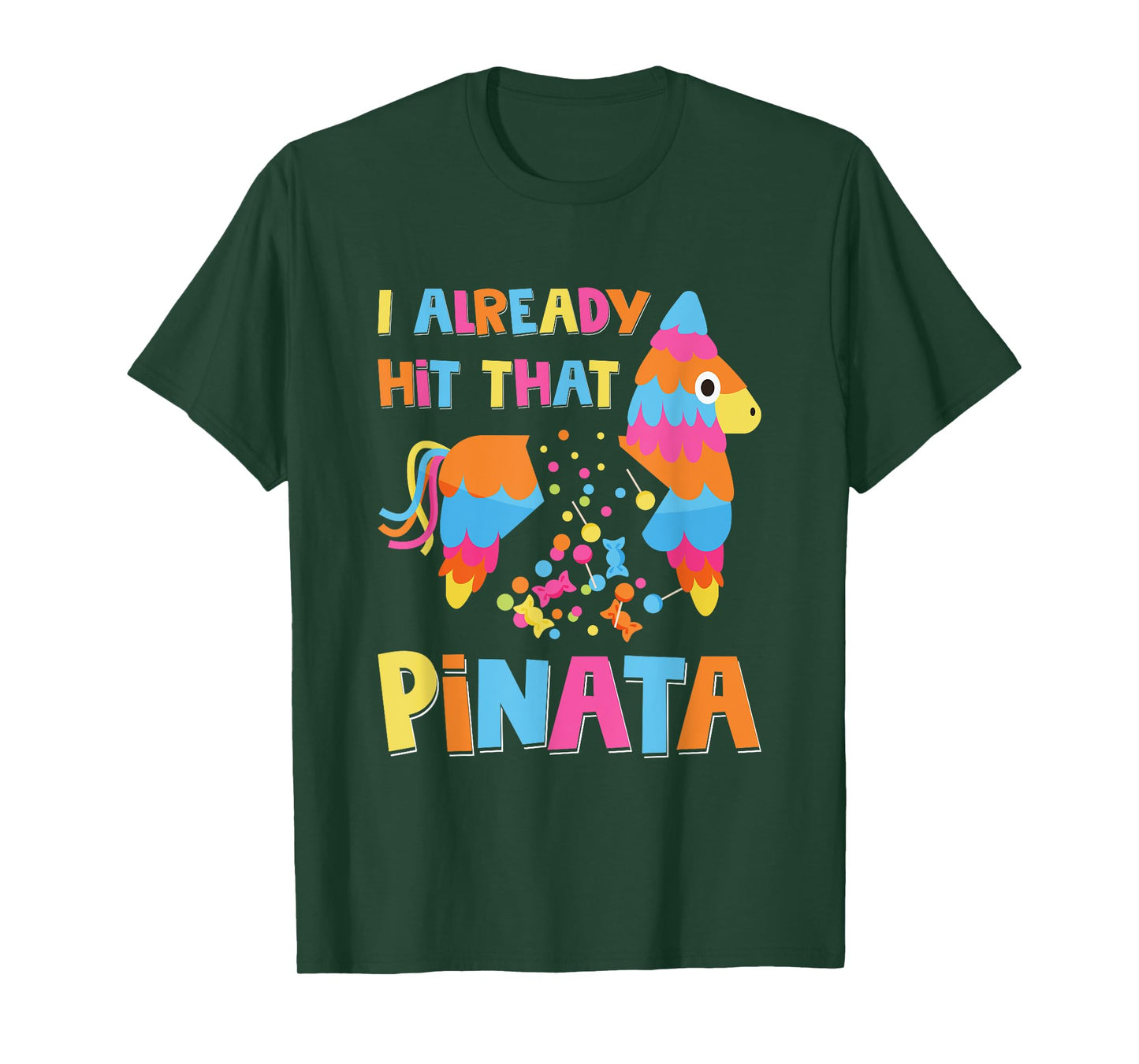 I Already Hit That Pinata Funny Cinco De Mayo T-Shirt