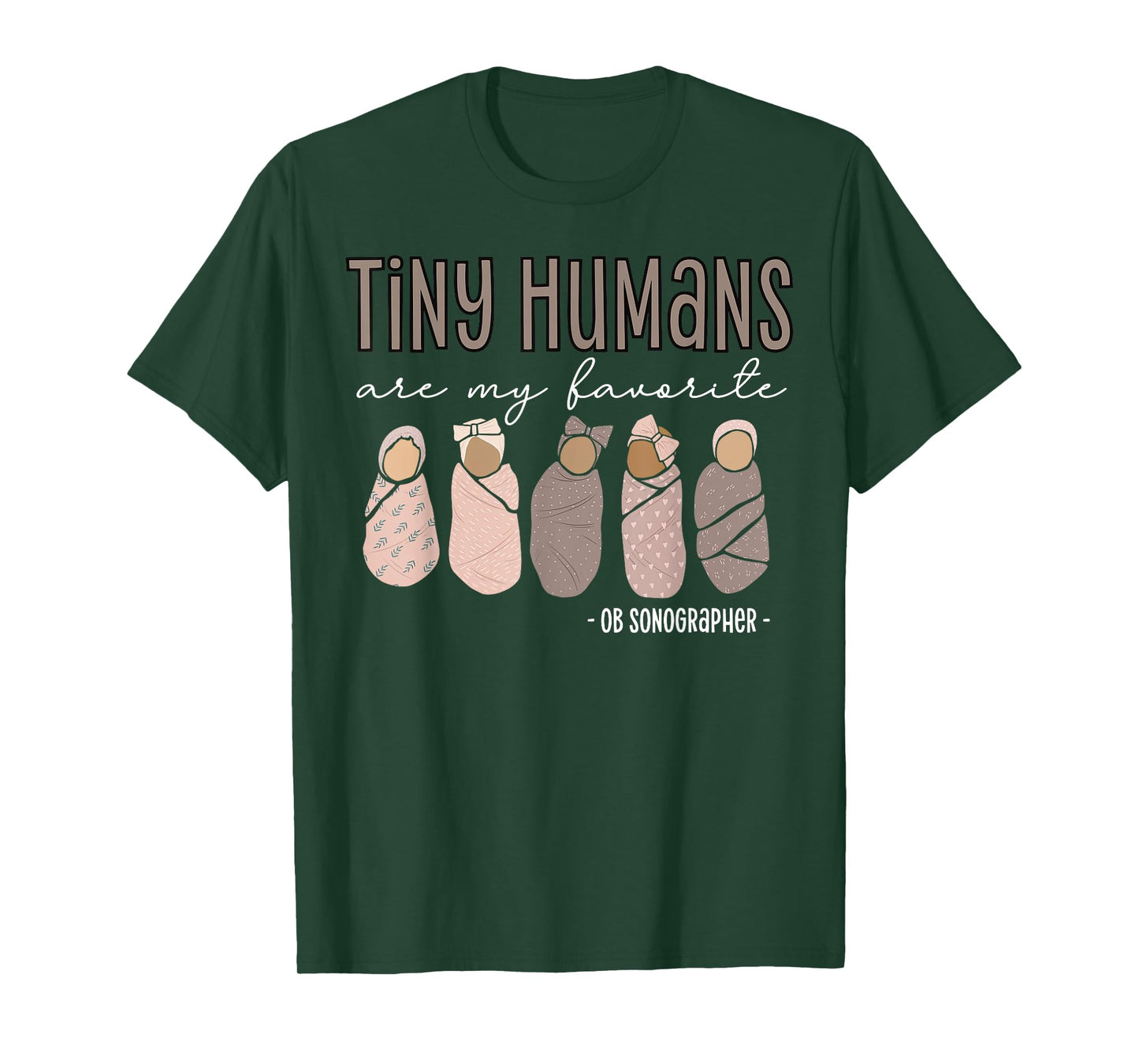 Tiny Humans Are My Favorite OB Sonographer Ultrasound Tech T-Shirt