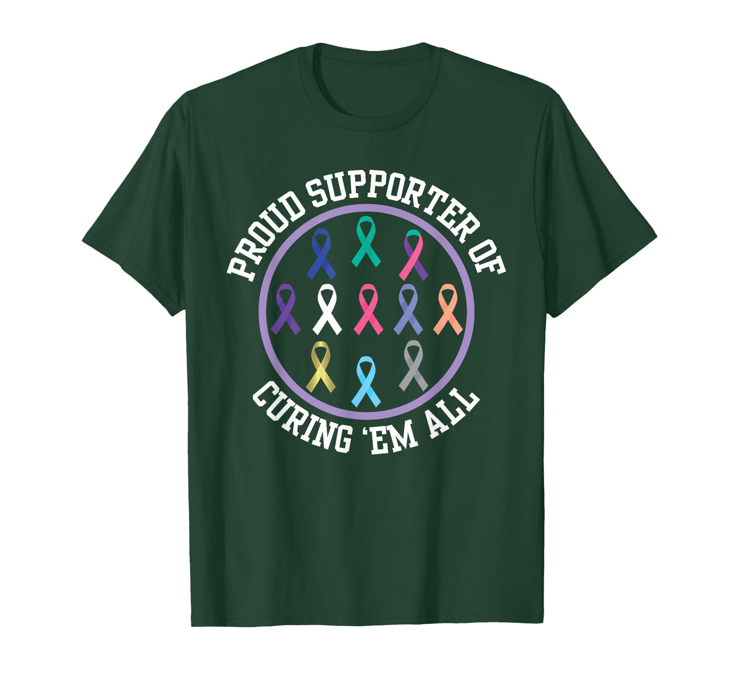 Proud Supporter Curing All Cancers Ribbons Awareness T-shirt T-Shirt