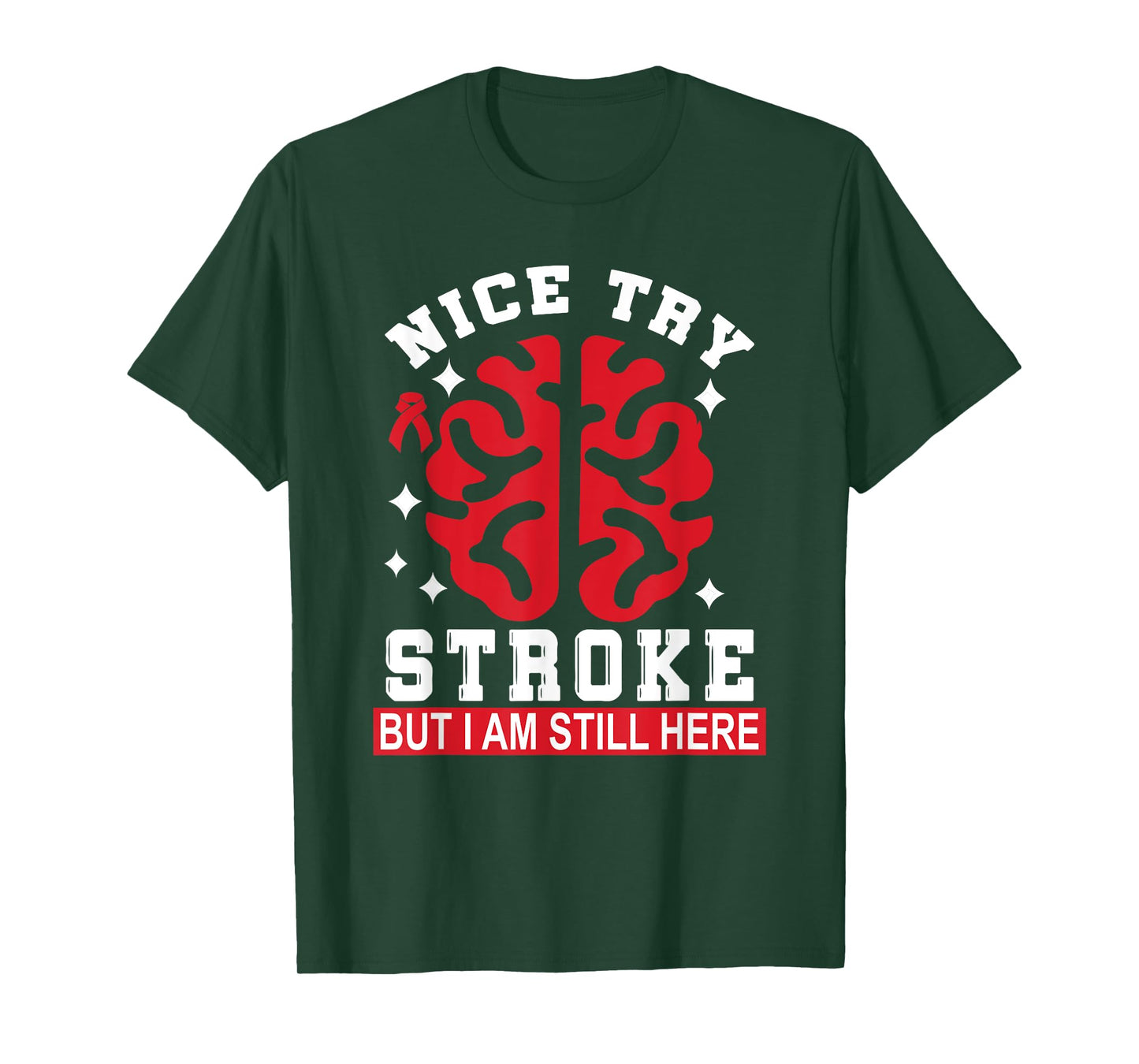 Nice Try Stroke But I Am Still Here Funny Stroke Survivor T-Shirt