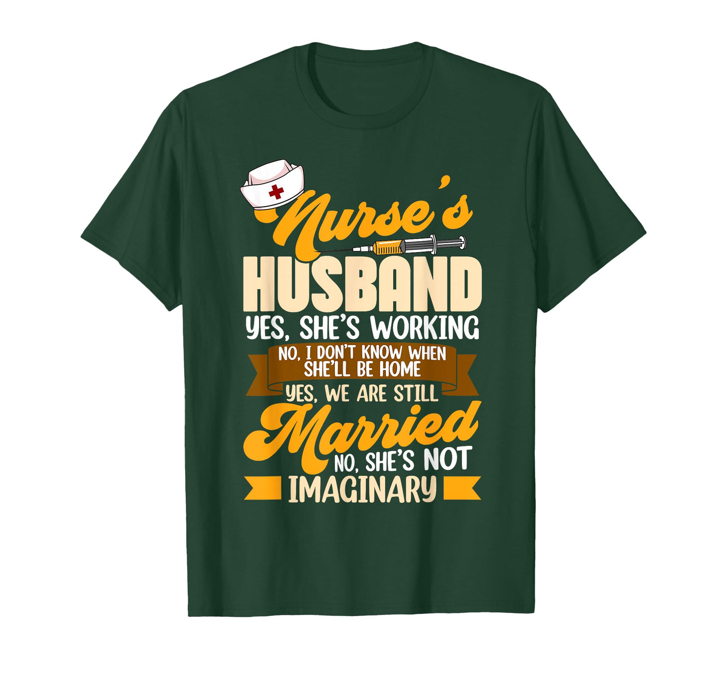 Nurse's Husband My Nurse Wife Is Not Imaginary Nursing T-Shirt