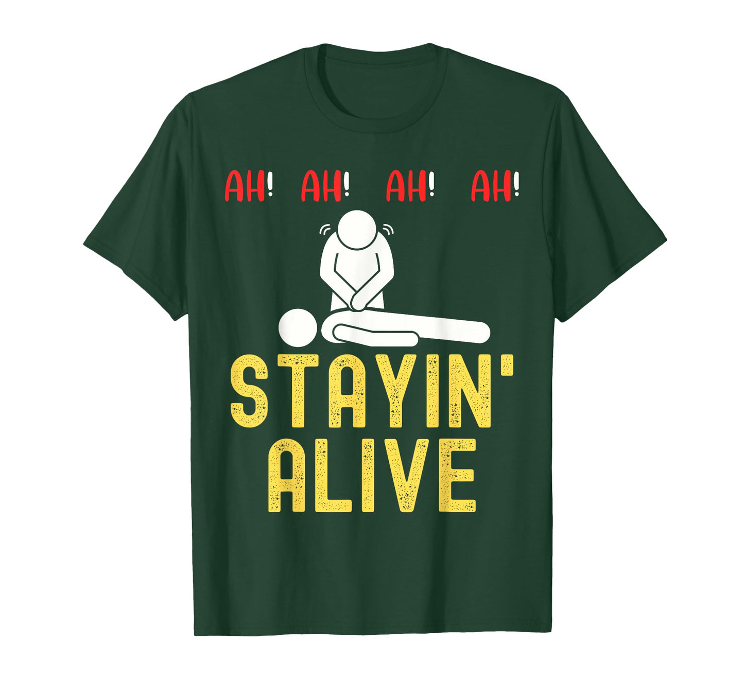 Ah Ah Ah Staying Alive Funny EMT Paramedic CPR RN ICU Nurse T-Shirt