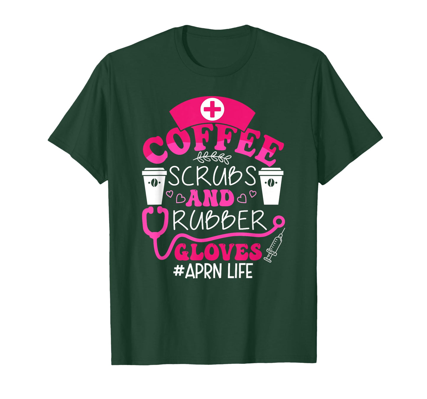 Coffee Scarbs and rubber gloves - APRN life nurse funny T-Shirt