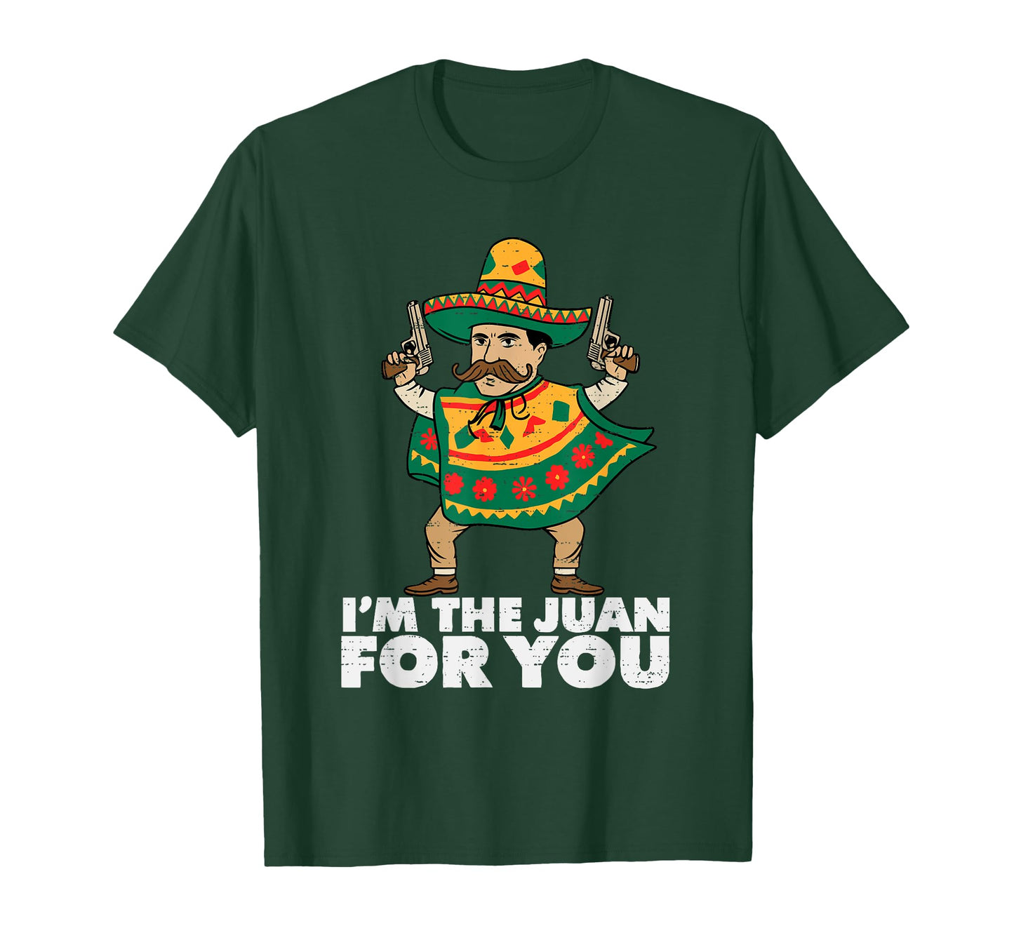 Im The Juan For You Funny Cinco De Mayo Mexican Fiesta Party T-Shirt