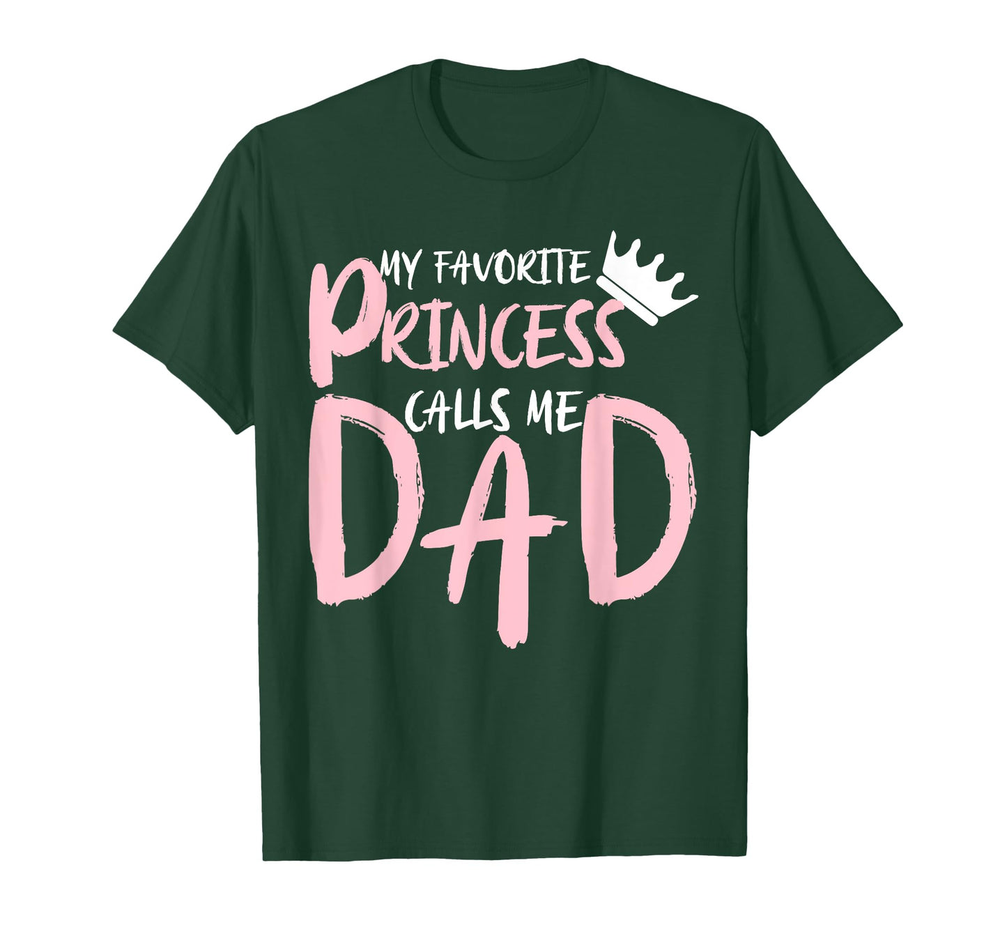 My Favorite Princess Calls Me Dad Happy Father's Day T-Shirt