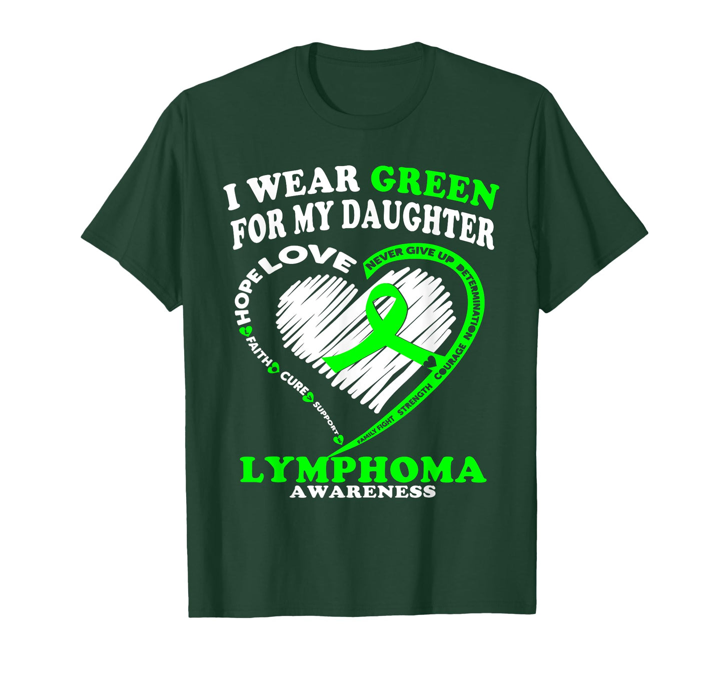 Lymphoma Awareness Shirt - I Wear Green For My Daughter T-Shirt