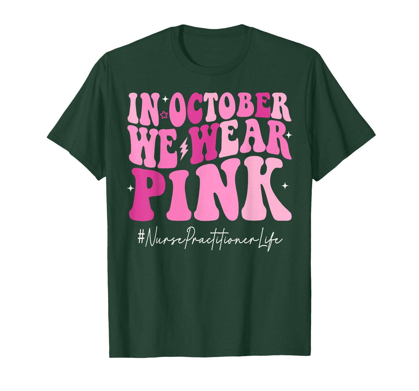 Nurse Practitioner We Wear Pink Breast Cancer Awareness T-Shirt