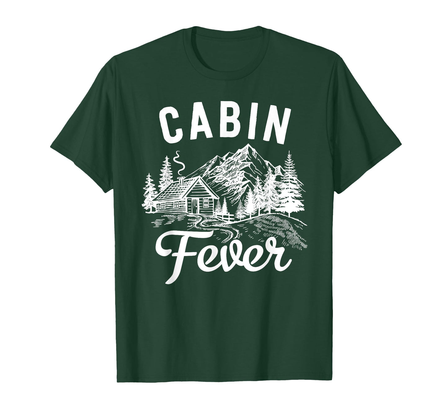 Nature & Outdoor Lover T-Shirt - Cabin Fever T-Shirt