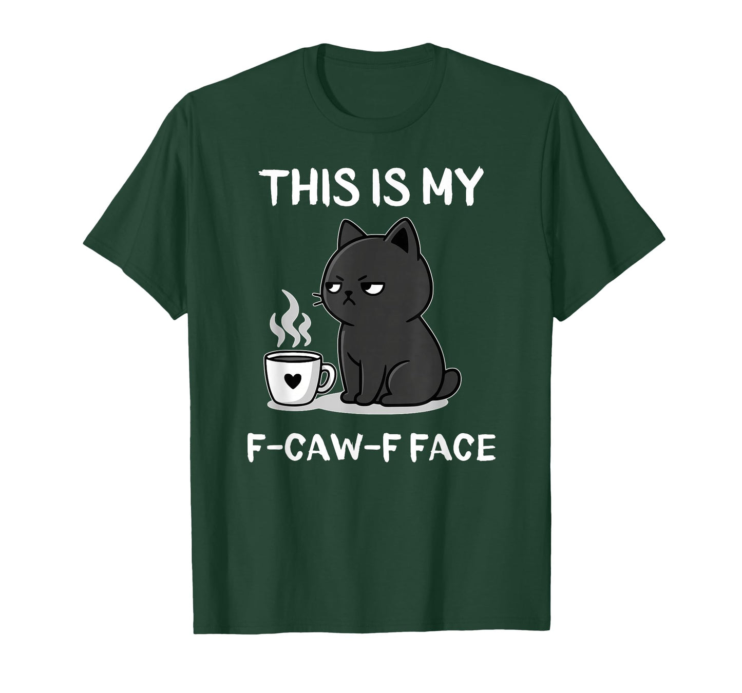 This is My F-CAW-F Face Funny Adult Humor Angry Cat Coffee T-Shirt