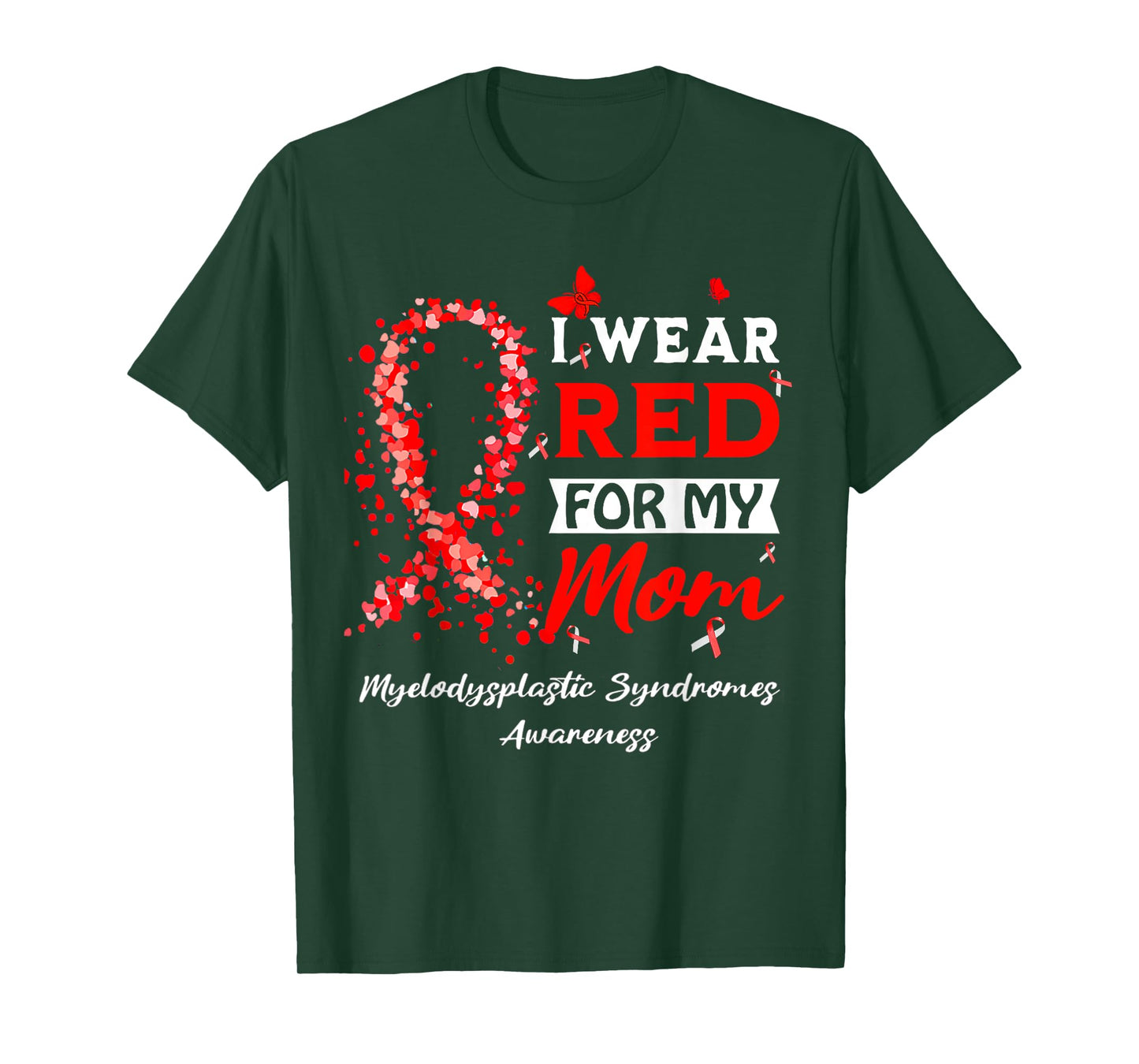 I Wear Red For My Mom Myelodysplastic Syndrome MDS Awareness T-Shirt