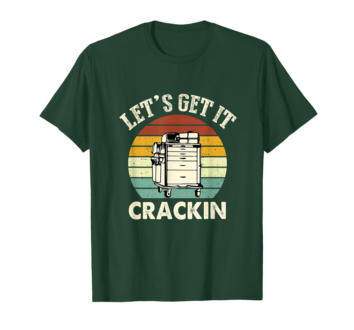 Lets Get It Crackin Crash Cart Funny Critical Care ER Nurse T-Shirt