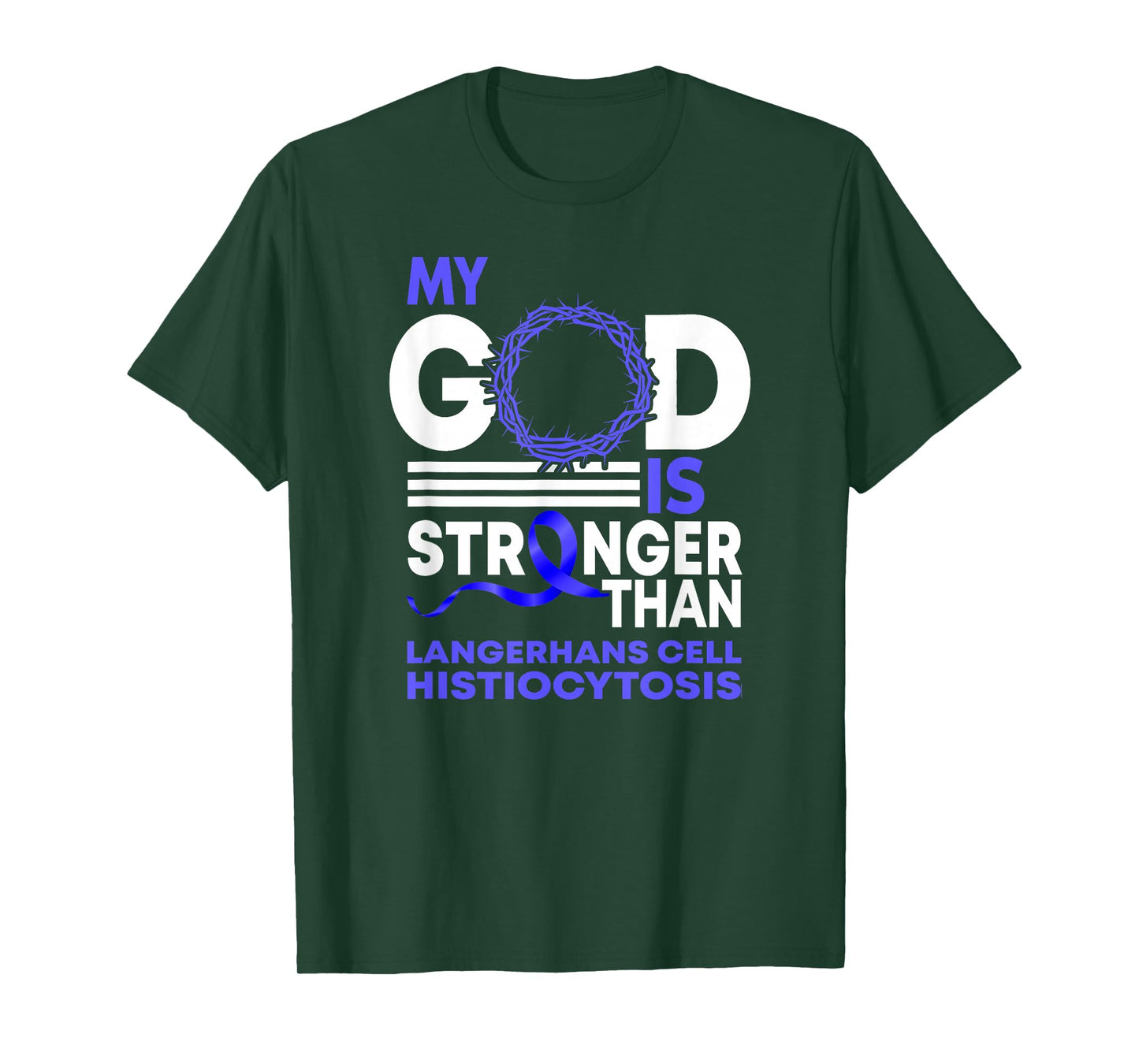 My God Is Stronger Langerhans Cells Histiocytosis Awareness T-Shirt