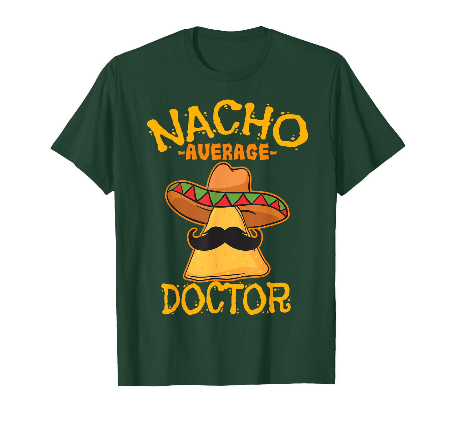 Nacho Average Doctor Physician MD Doc Surgeon Cinco de Mayo T-Shirt