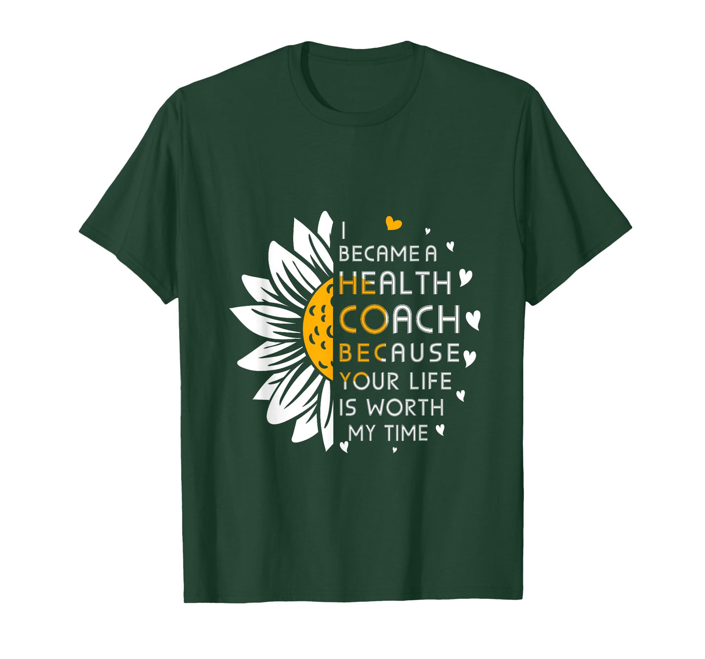 I Became Health Coach Because Your Life Is Worth My Time T-Shirt