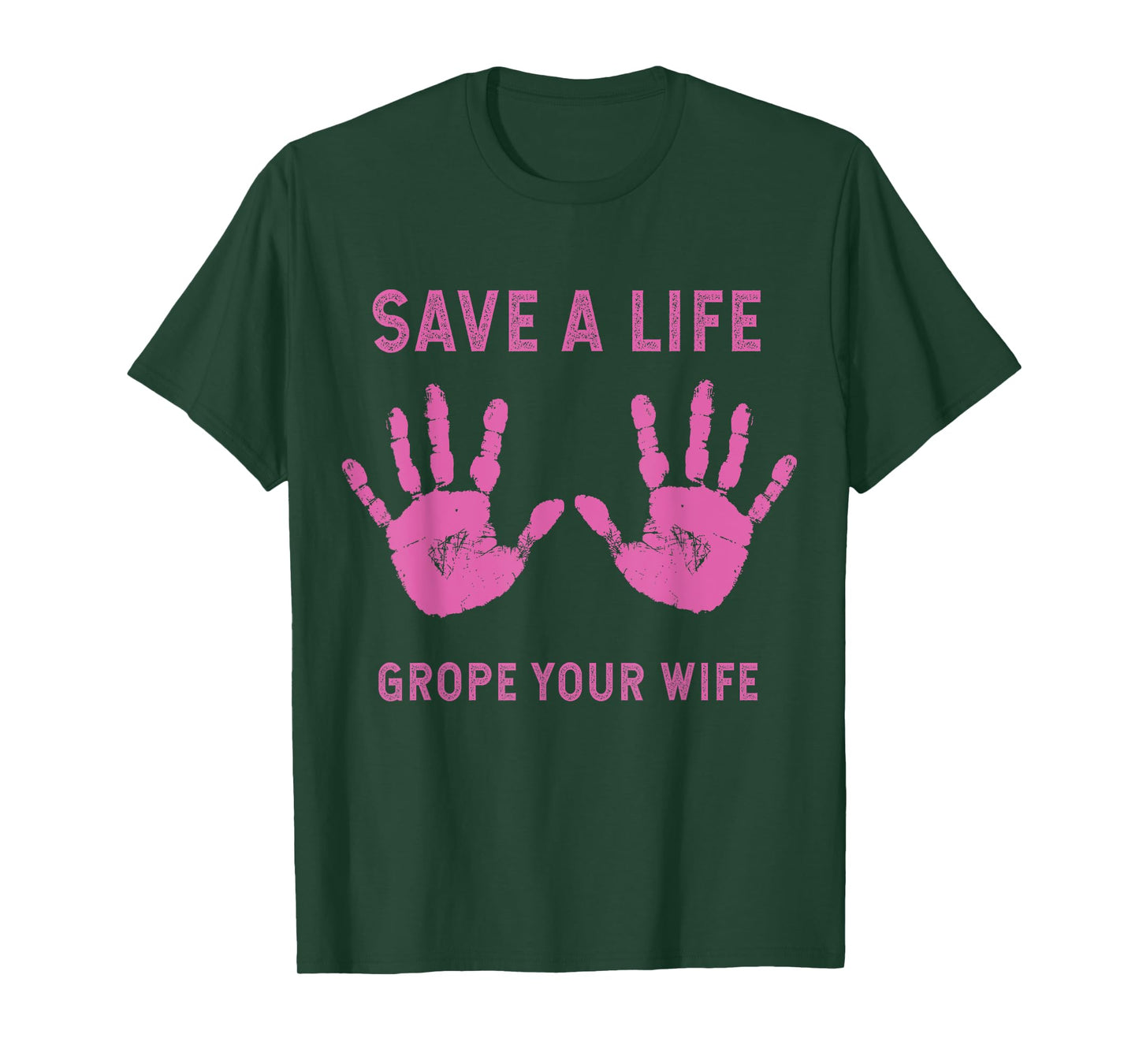 Save Life Grope Your Wife Cool Breast Cancer Awareness Gift T-Shirt