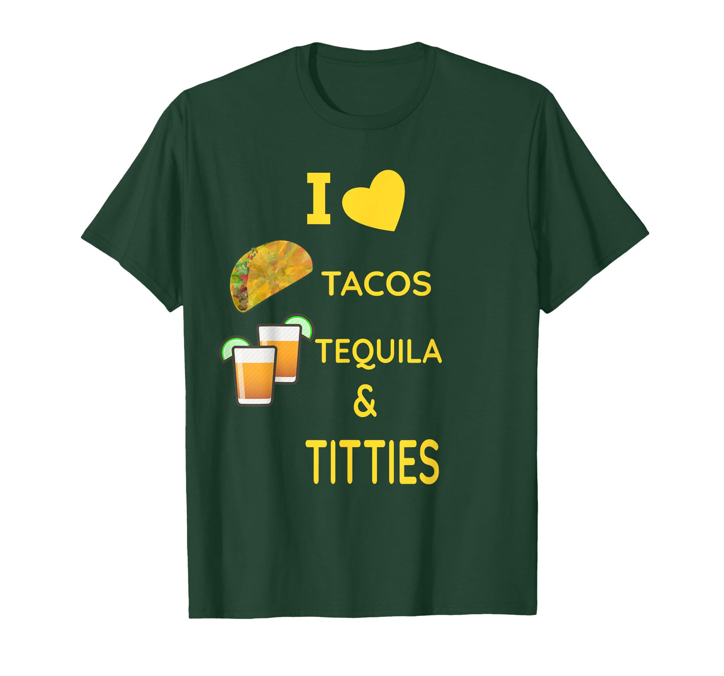 I Love Tacos, Tequila and Titties Mens TShirt T-Shirt