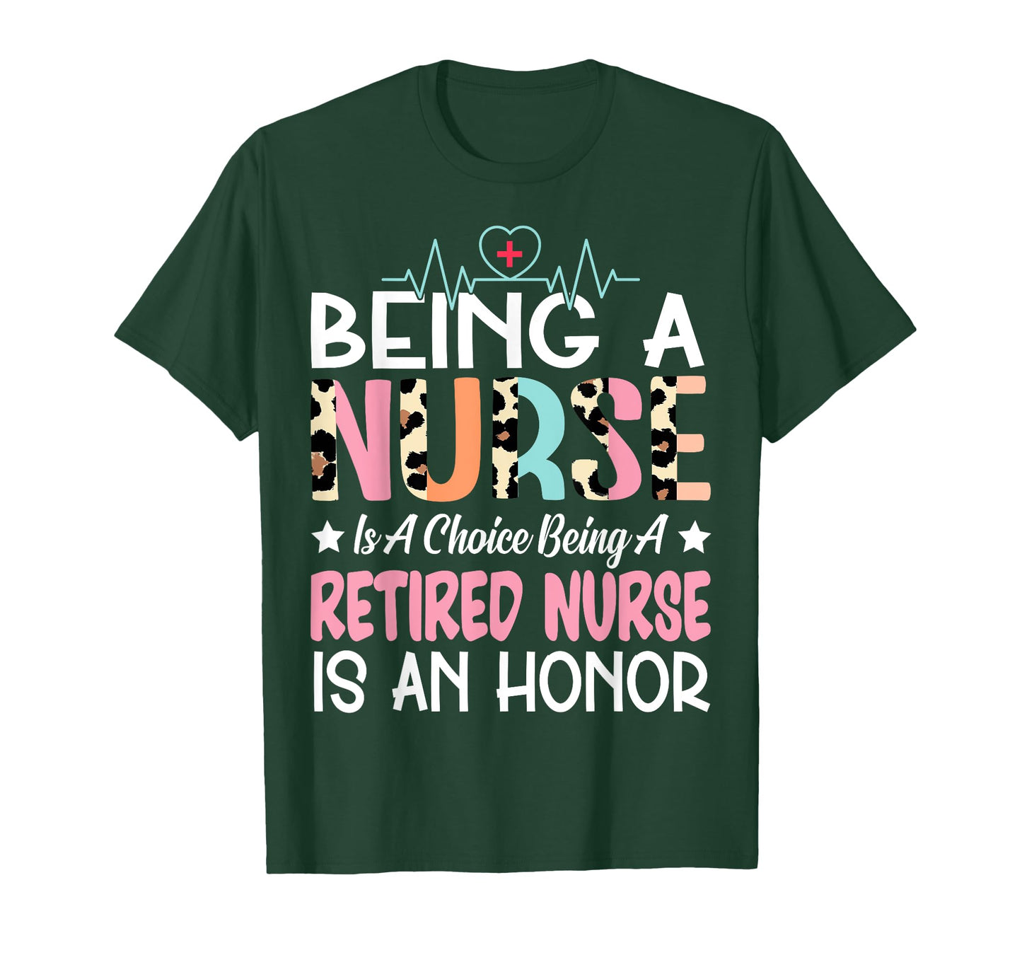 Being A Nurse Is A Choice Retired Nurse Honor Funny Nursing T-Shirt