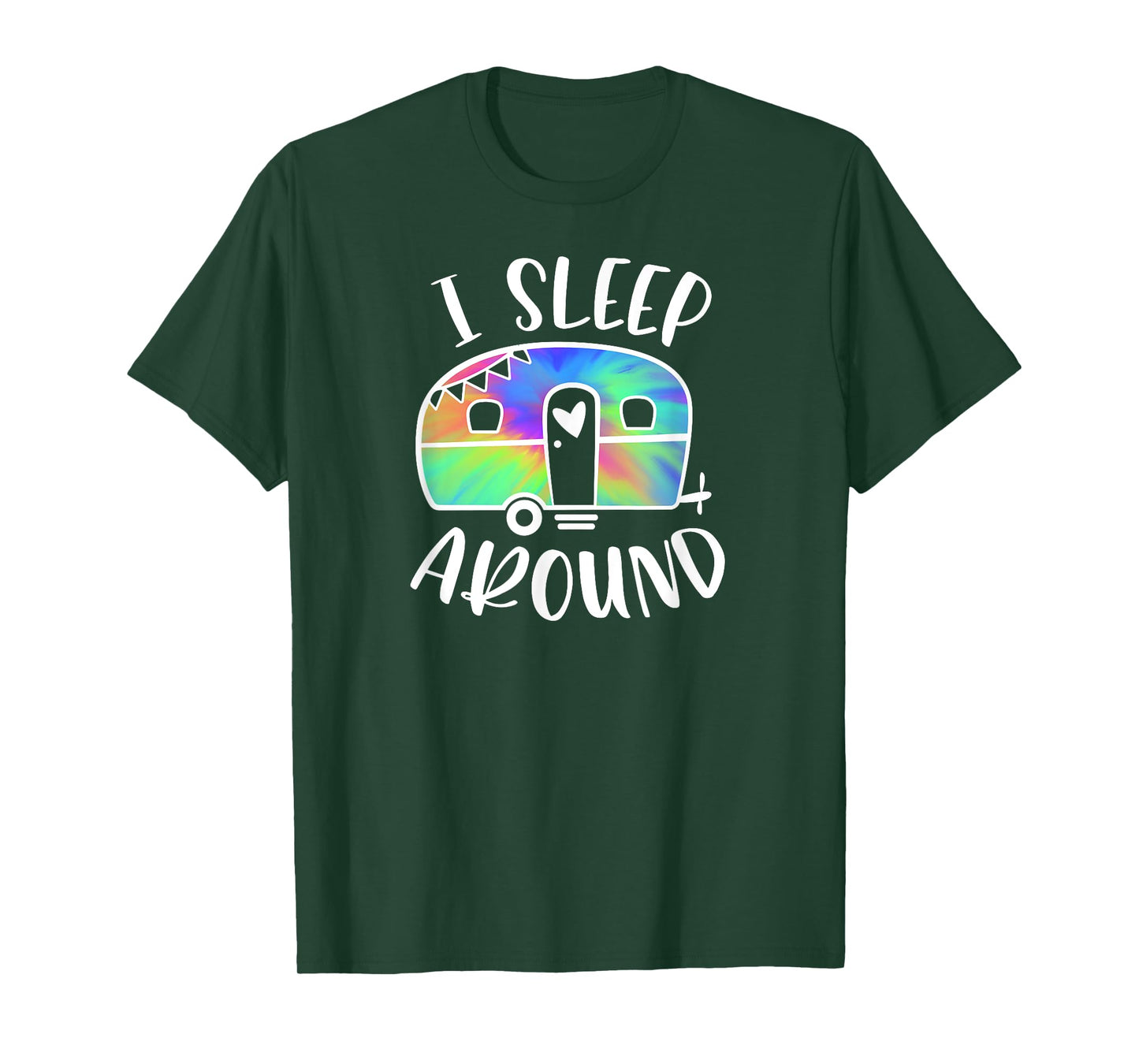 I Sleep Around Funny Tie-Dye Camper Camping Adventure T-Shirt