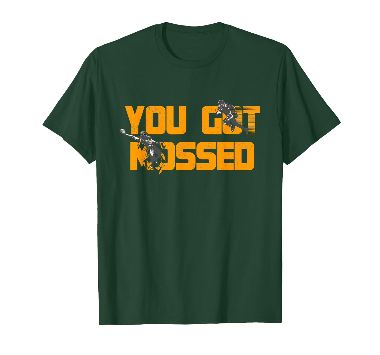 You Got Mossed Great Shirt American Football Lovers T-Shirt T-Shirt