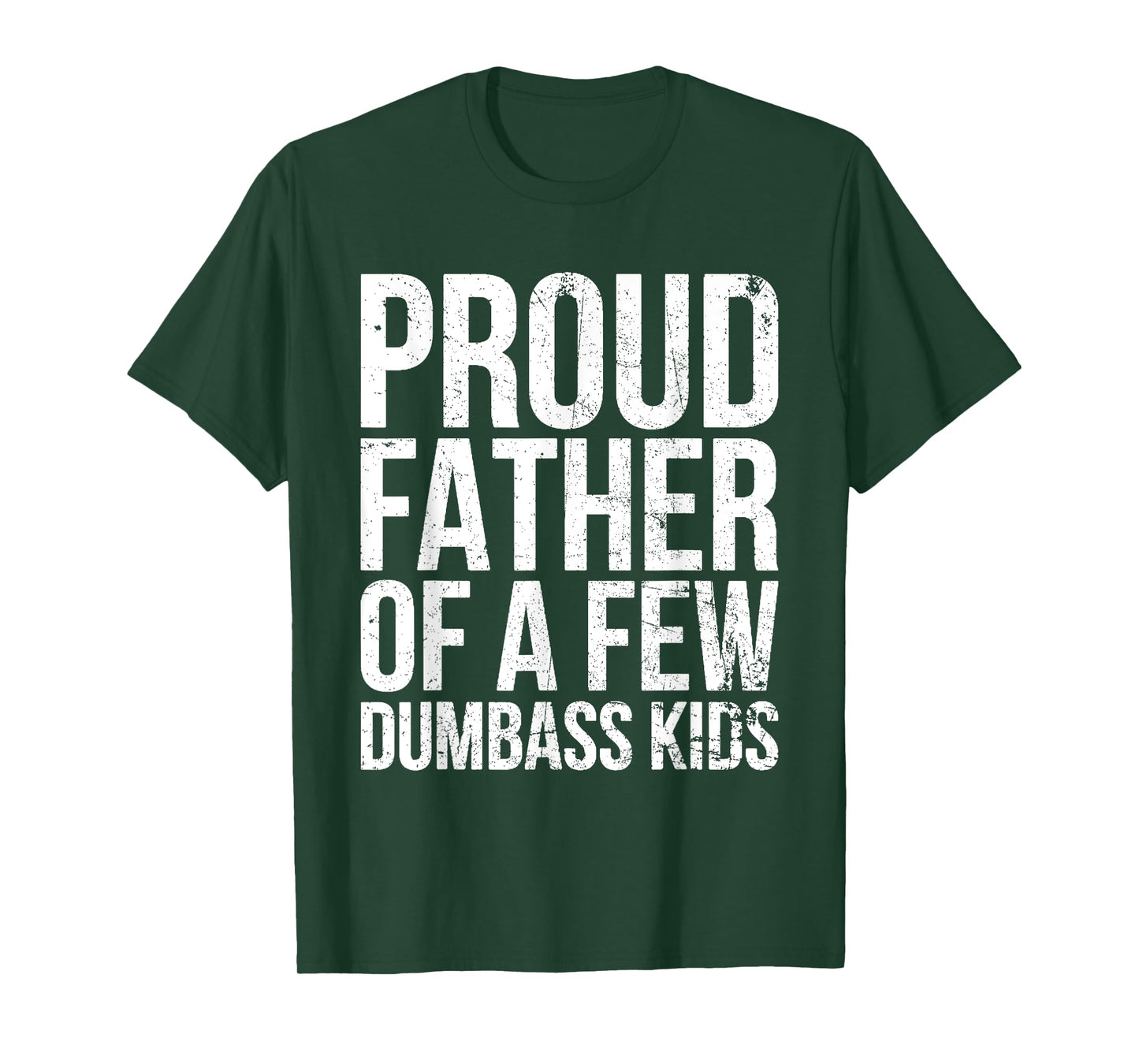 Proud Father Of A Few Dumb-ass Kids Funny Father's Day 2024 T-Shirt