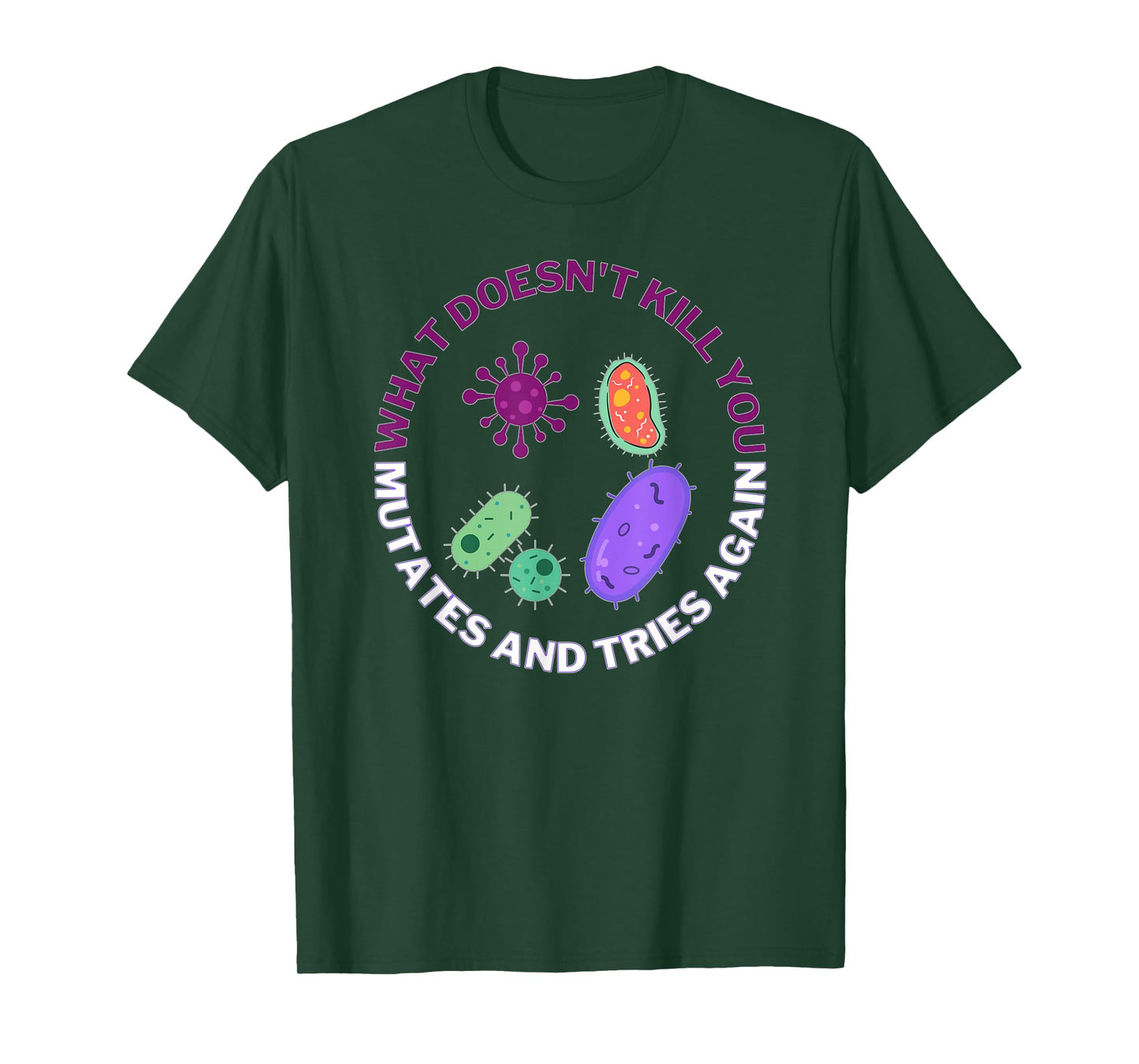 bacteria mutates and tries again, funny science microbiology T-Shirt