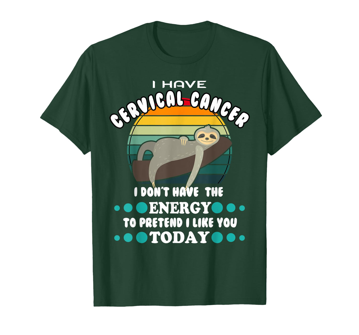 Funny Cervical Cancer Awareness, I Have Cervical Cancer T-Shirt