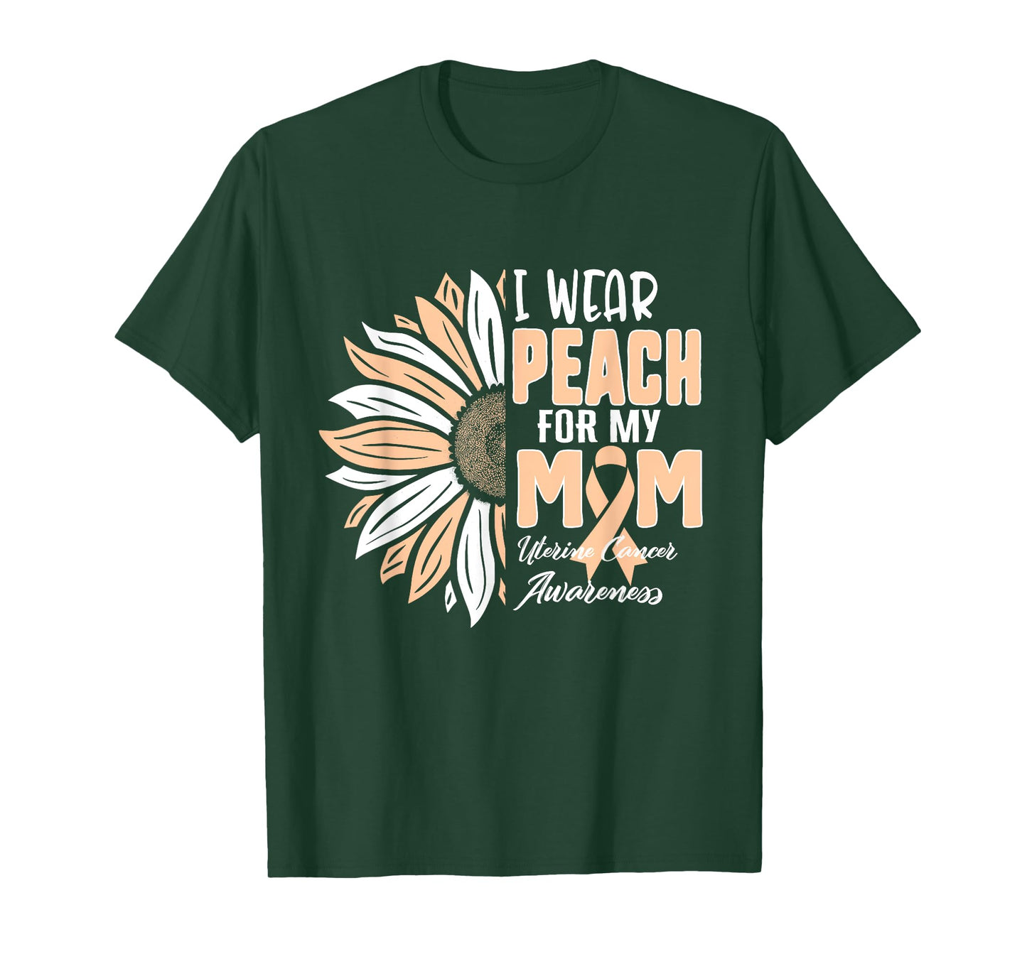 I Wear Peach For My MOM Uterine Cancer Awareness Ribbon Sunf T-Shirt