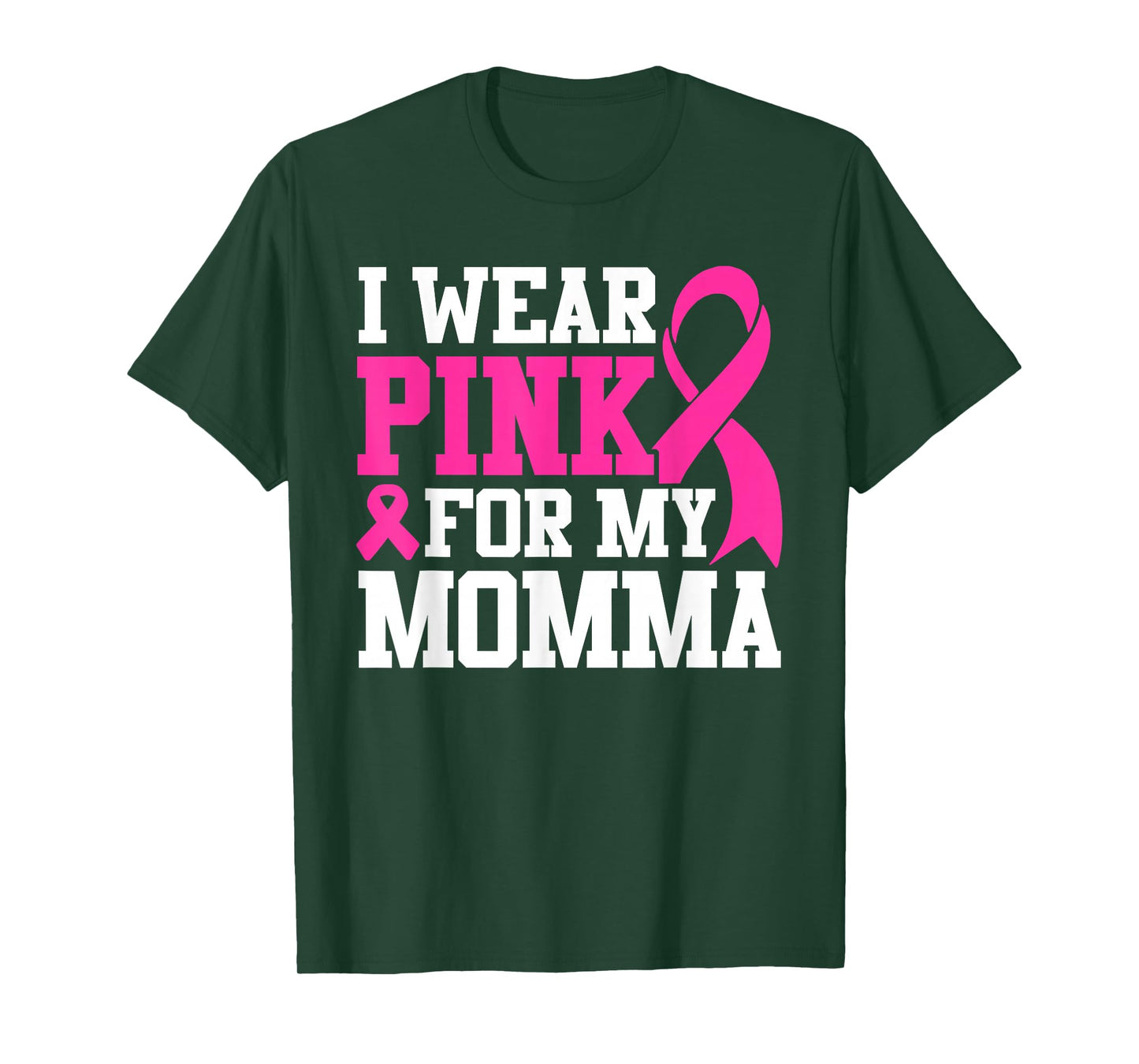 I Wear Pink For My Momma Breast Cancer Awareness T-Shirt