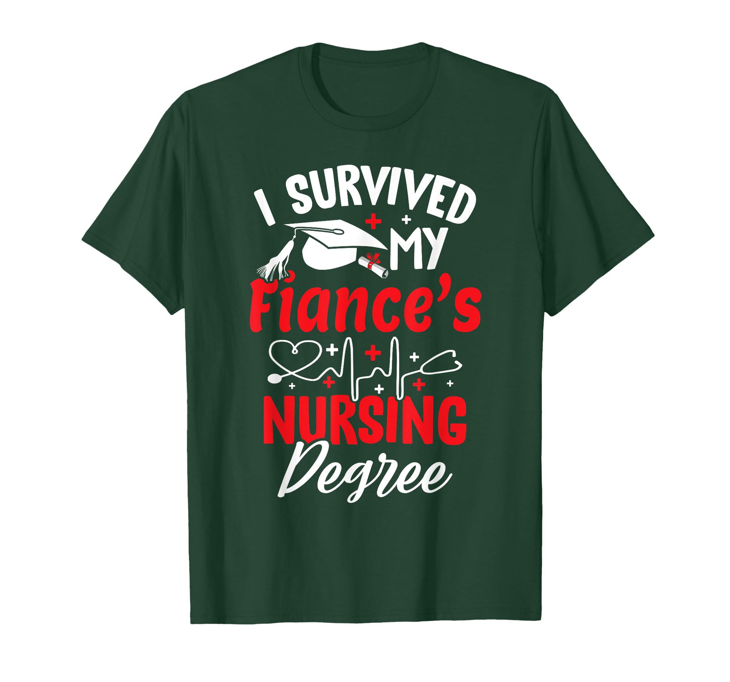 i survived my fiance's nursing degree graduation graduate T-Shirt