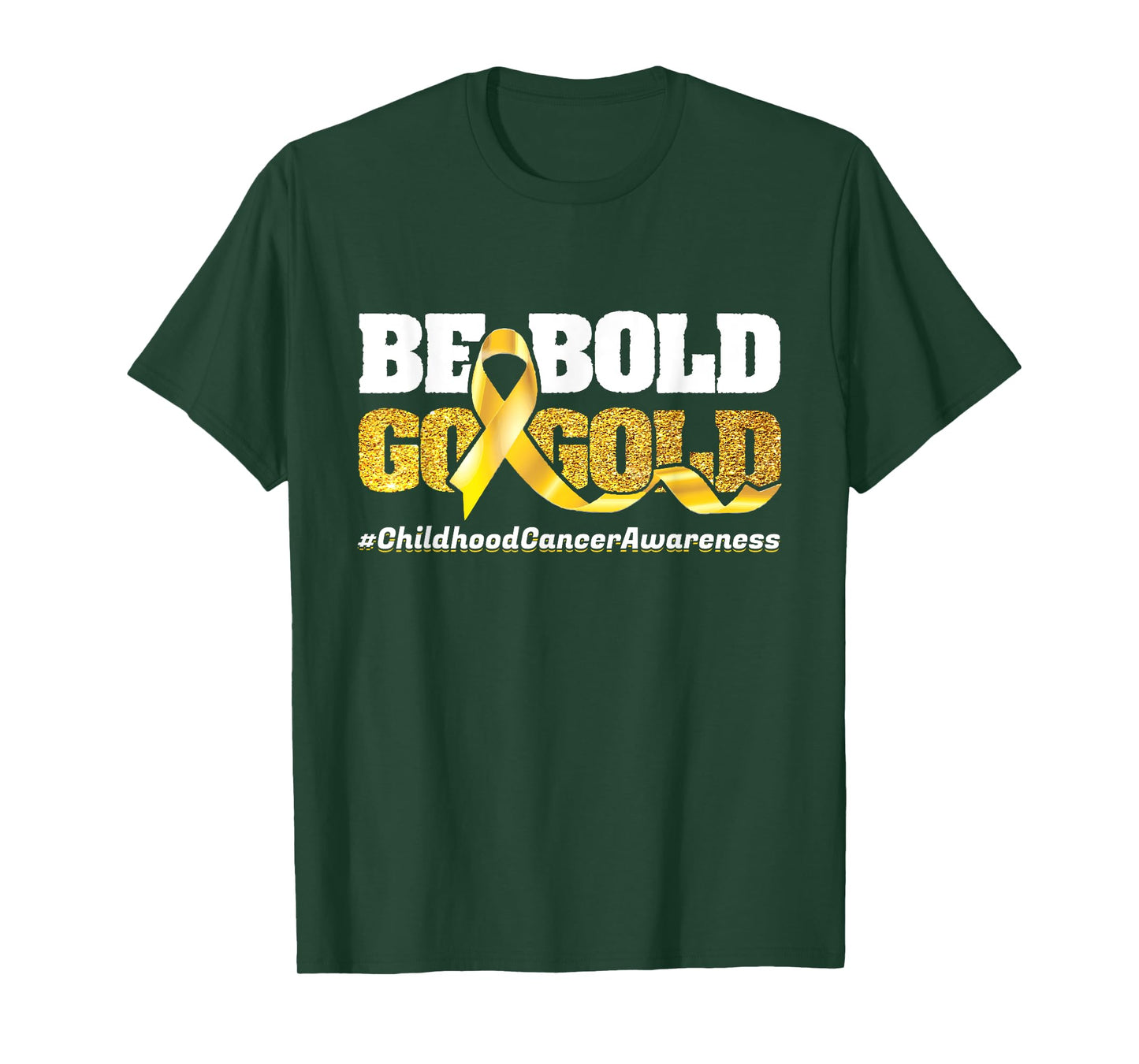 Be Bold Go-Gold Childhood Cancer Awareness Motivational Gift T-Shirt