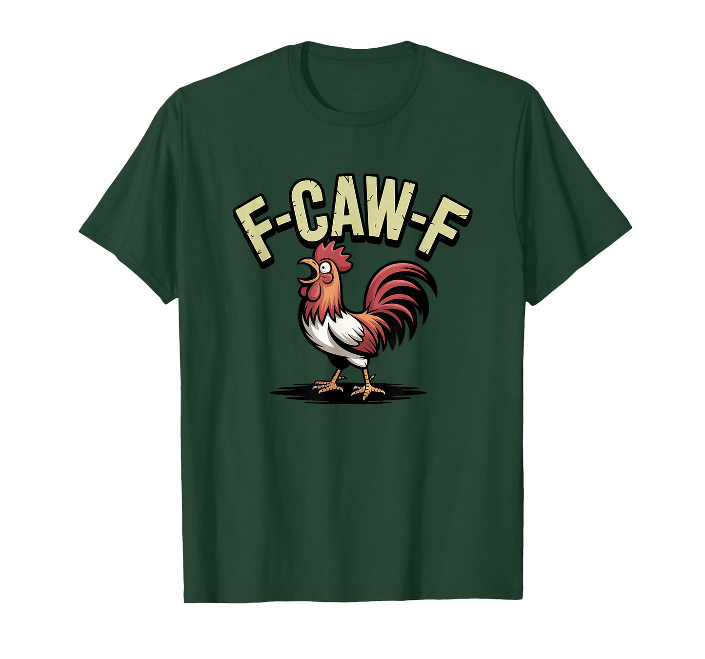 Funny F-Caw-F Chicken FCAWF T-Shirt