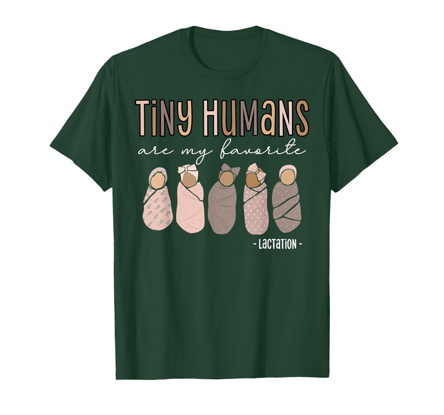Tiny Humans Are My Favorite Lactation Consultant IBCLC T-Shirt