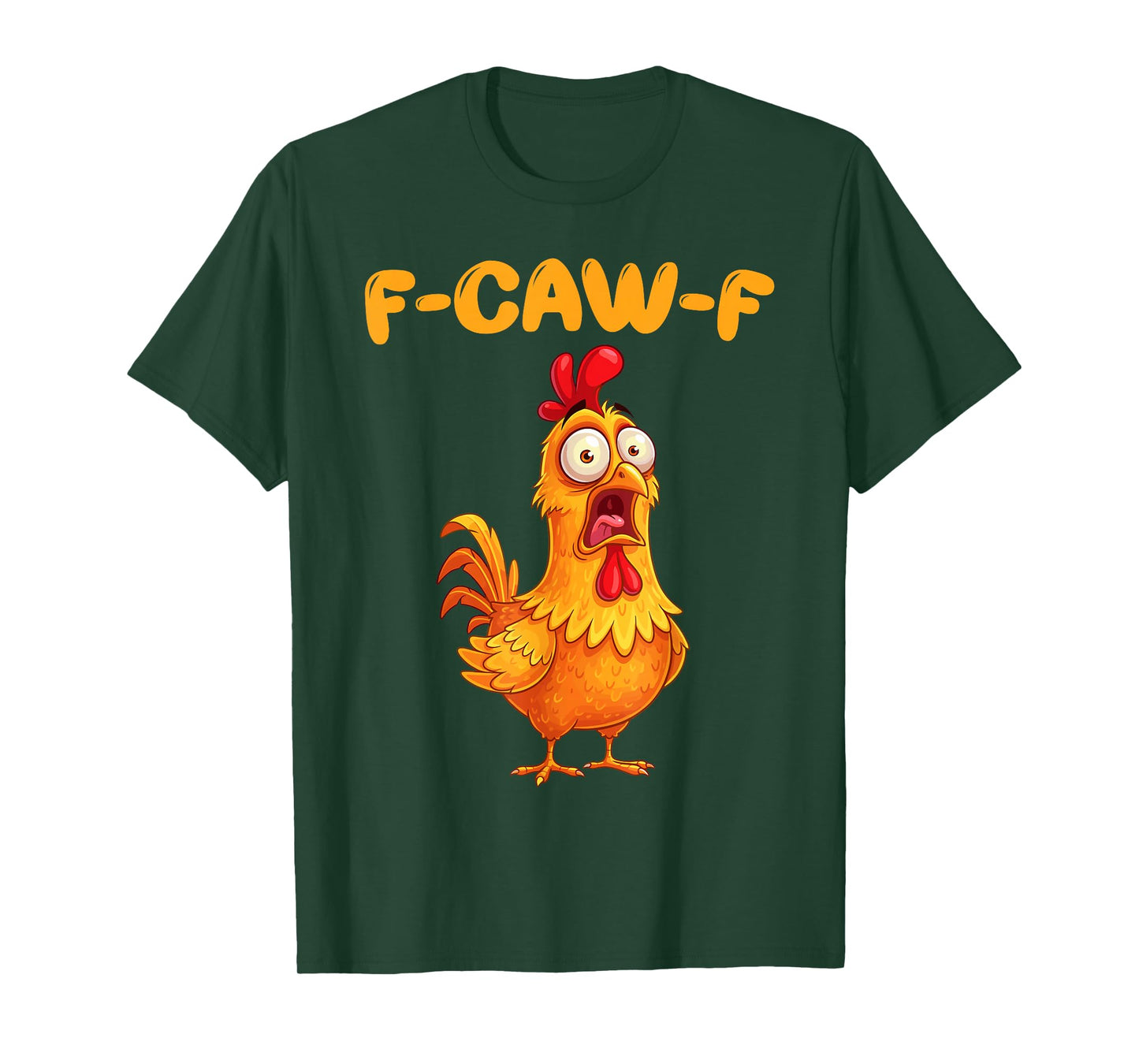 F-Caw-F Funny Chicken Humor FCawF Quote Rooster Meme T-Shirt